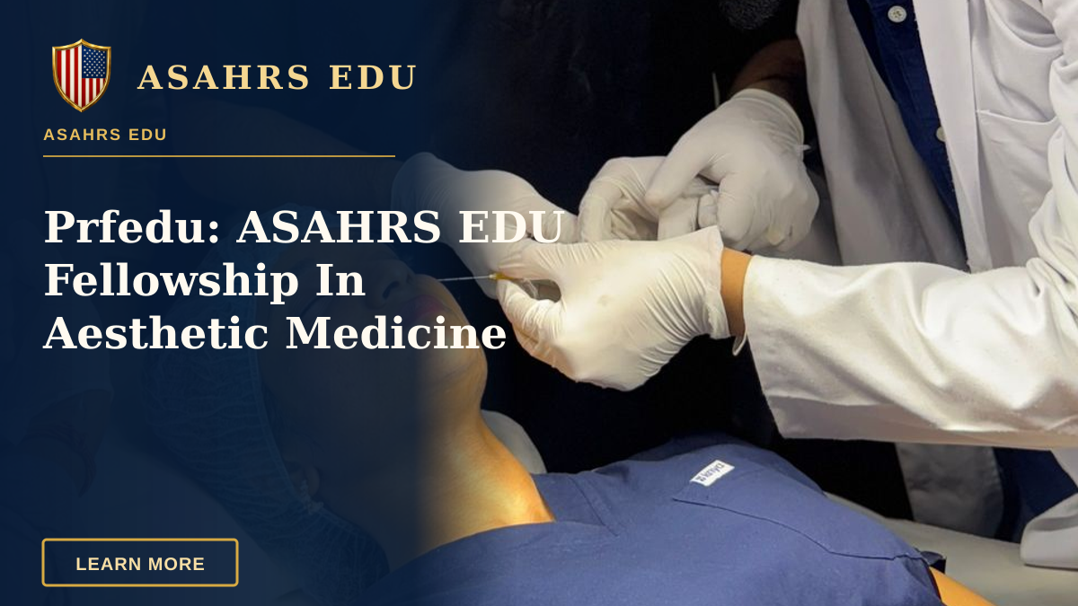 Prfedu: ASAHRS EDU Fellowship In Aesthetic Medicine — Medical professionals conducting an aesthetic procedure in a clinical setting.
