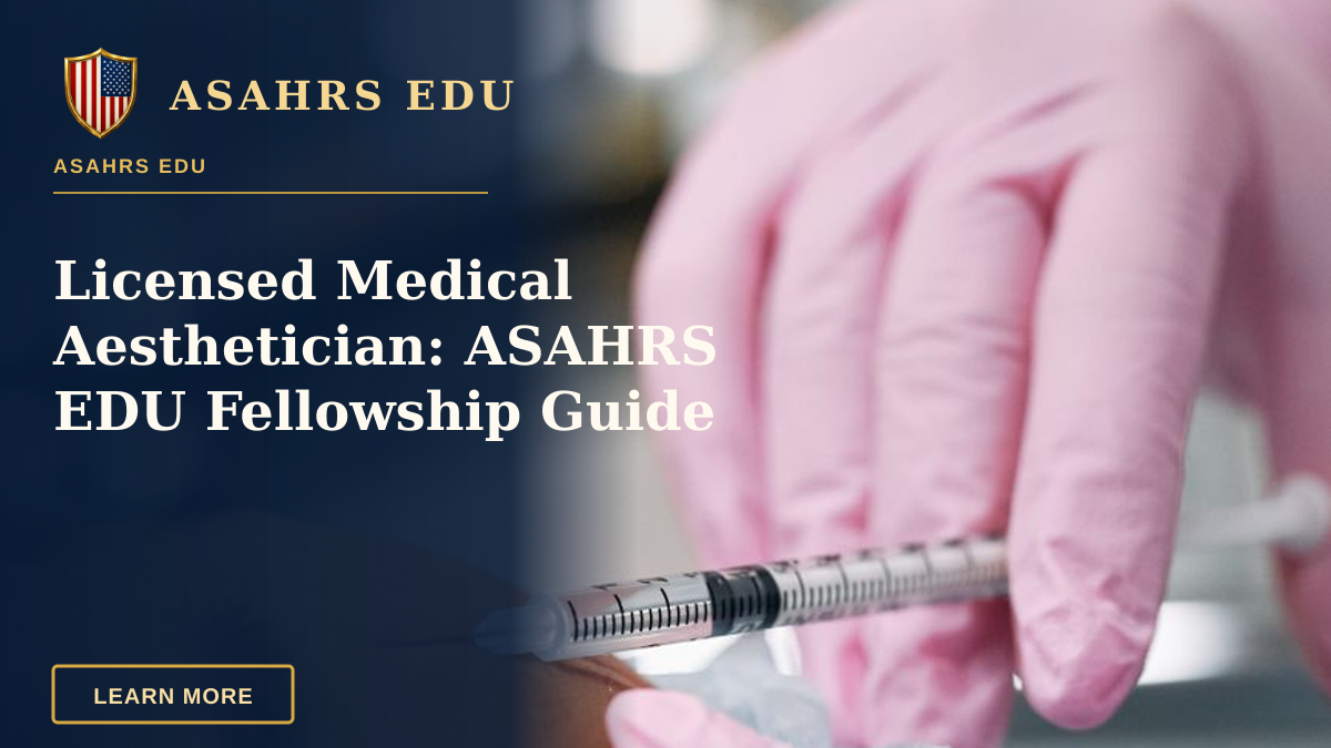 Licensed Medical Aesthetician: ASAHRS EDU Fellowship Guide — Detailed view of a cosmetic injection procedure being performed in a clinical setting.