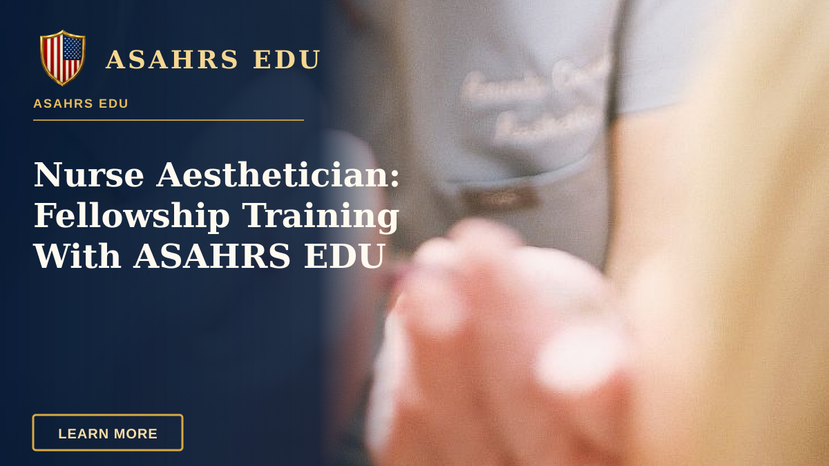 Nurse Aesthetician: Fellowship Training With ASAHRS EDU — Aesthetic nurse administering a cosmetic injection in a modern beauty clinic.