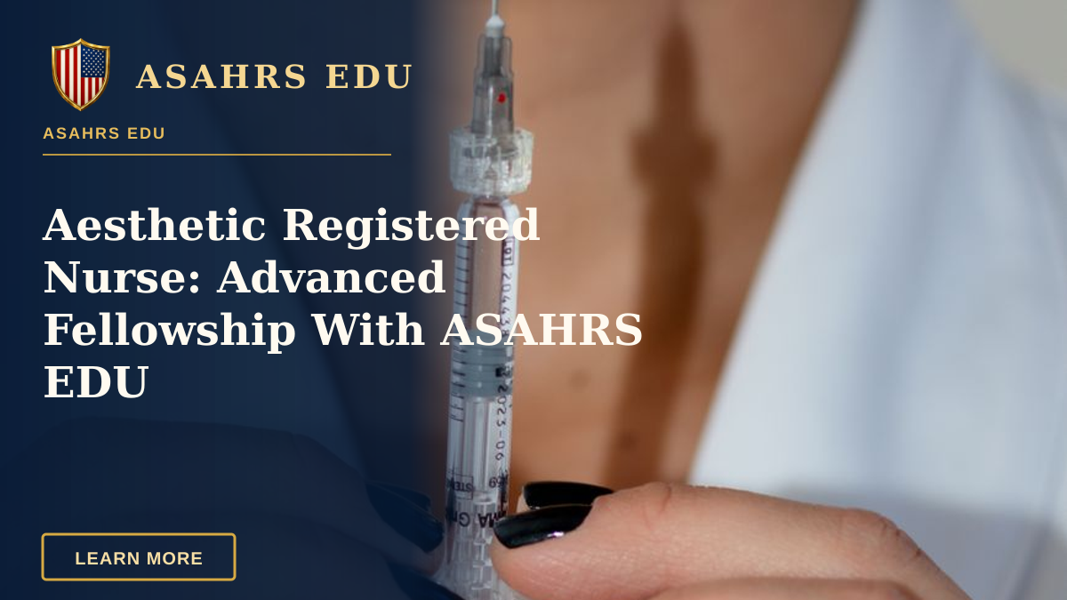 Aesthetic Registered Nurse: Advanced Fellowship With ASAHRS EDU — Close-up of a woman with a syringe, highlighting aesthetics and healthcare themes.