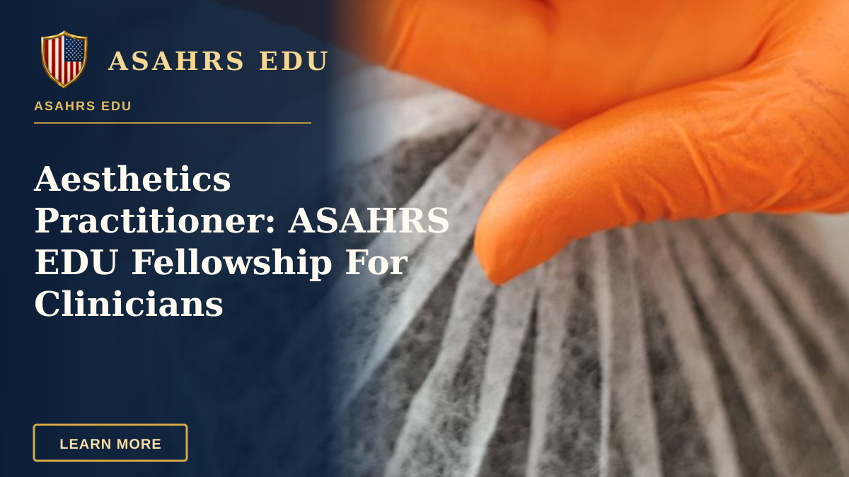 Aesthetics Practitioner: ASAHRS EDU Fellowship For Clinicians — Orange-gloved hands holding a small Dysport vial in a healthcare setting.