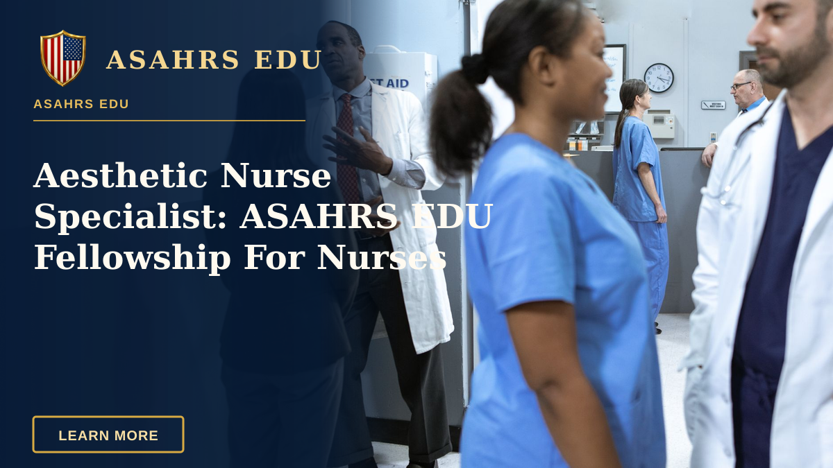 Aesthetic Nurse Specialist: ASAHRS EDU Fellowship For Nurses — Doctors and nurses in discussion, showcasing teamwork in a hospital setting.