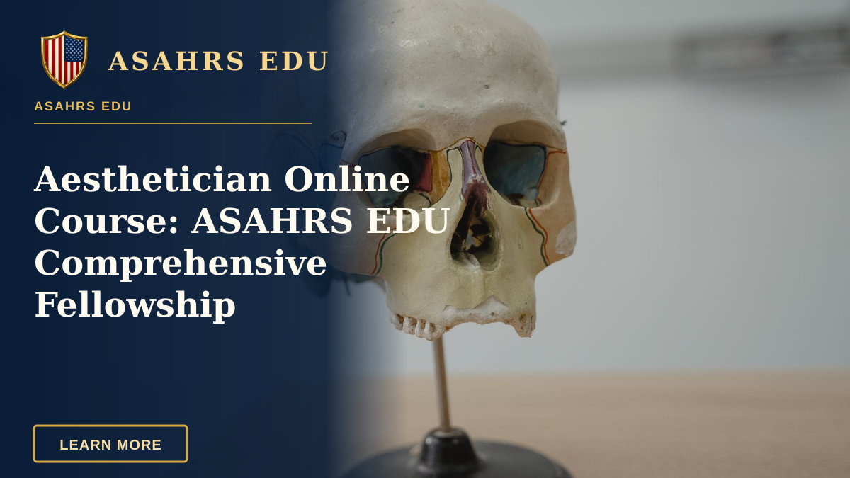 Aesthetician Online Course: ASAHRS EDU Comprehensive Fellowship — Detailed model of human skull used in biology and anatomy education.
