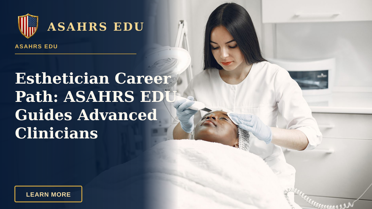 Esthetician Career Path: ASAHRS EDU Guides Advanced Clinicians — Aesthetician providing a rejuvenating facial treatment to a client in a modern spa clinic setup.