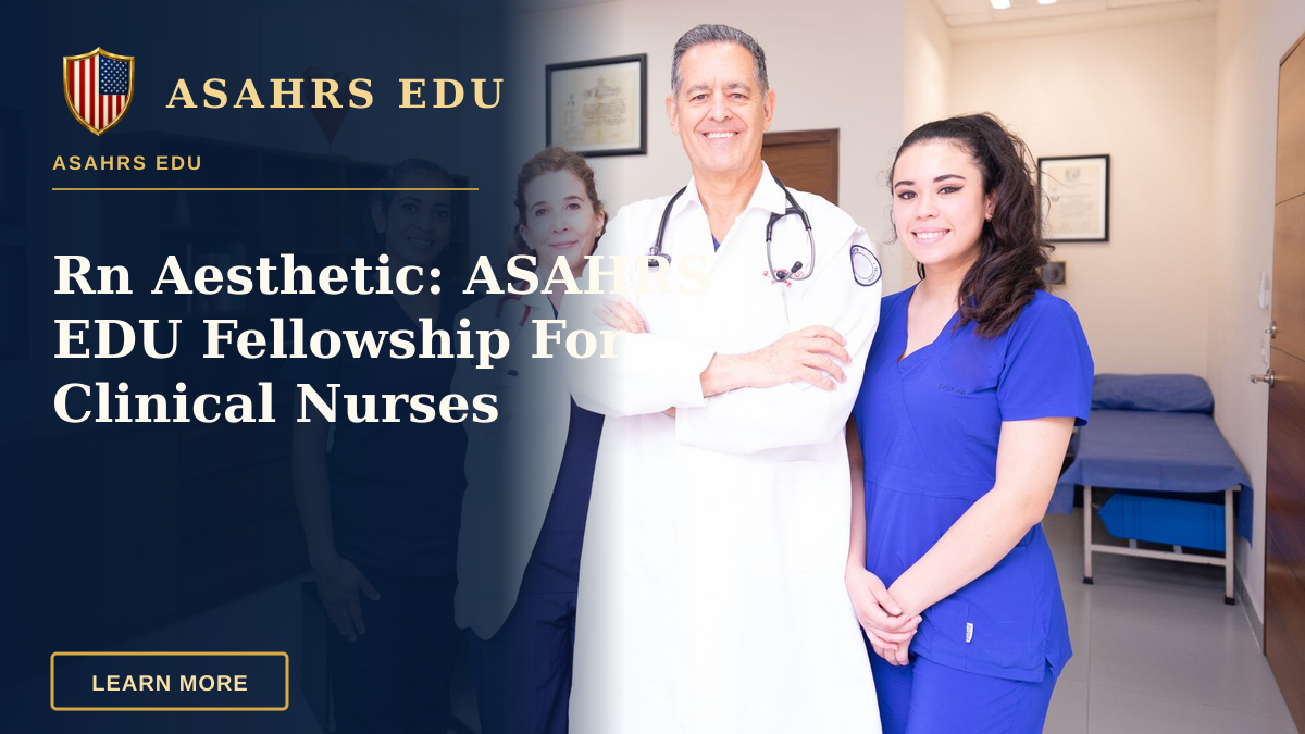 Rn Aesthetic: ASAHRS EDU Fellowship For Clinical Nurses — Group of diverse healthcare professionals in a clinical setting, showcasing teamwork and care.
