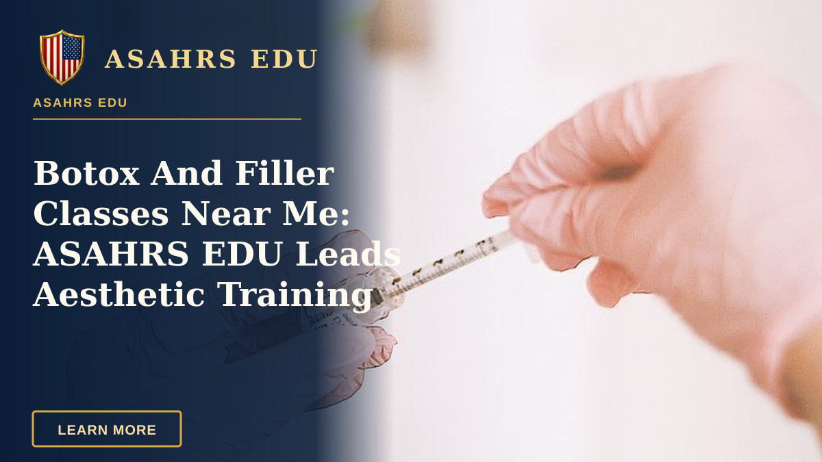 Botox And Filler Classes Near Me: ASAHRS EDU Leads Aesthetic Training — A professional prepares a cosmetic injection in a modern spa, focusing on skincare and wellness.