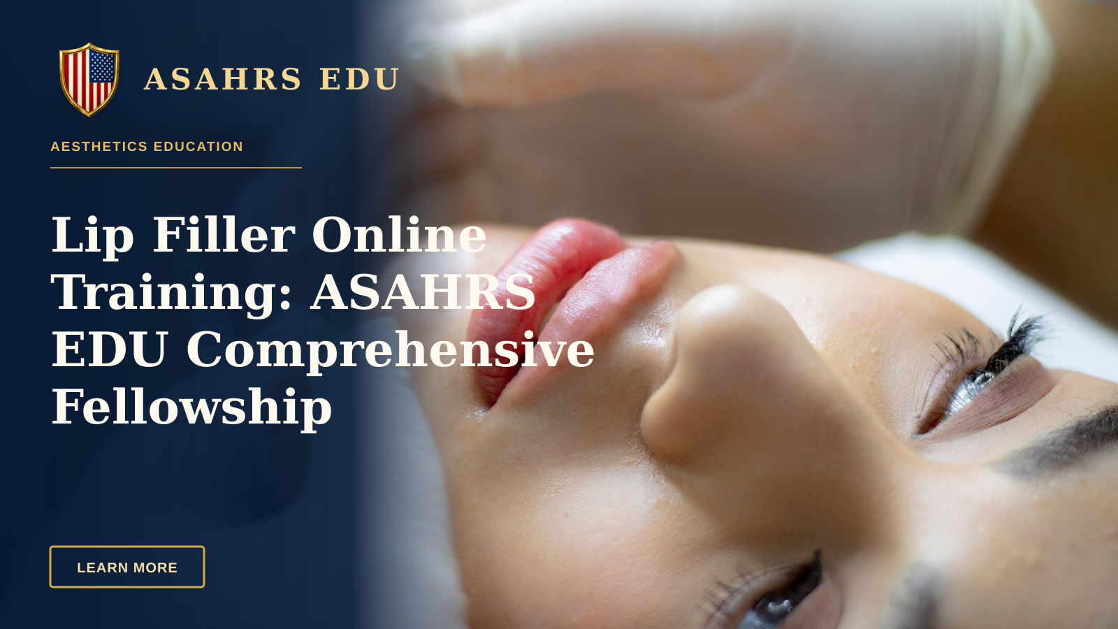 Lip Filler Online Training: ASAHRS EDU Comprehensive Fellowship — Close-up of a woman receiving a lip augmentation with a syringe by a professional.