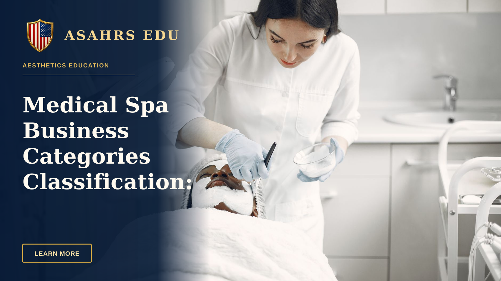 Medical Spa Business Categories Classification: ASAHRS EDU Leadership — Woman provides facial treatment to patient in a spa setting, ensuring relaxation and care.
