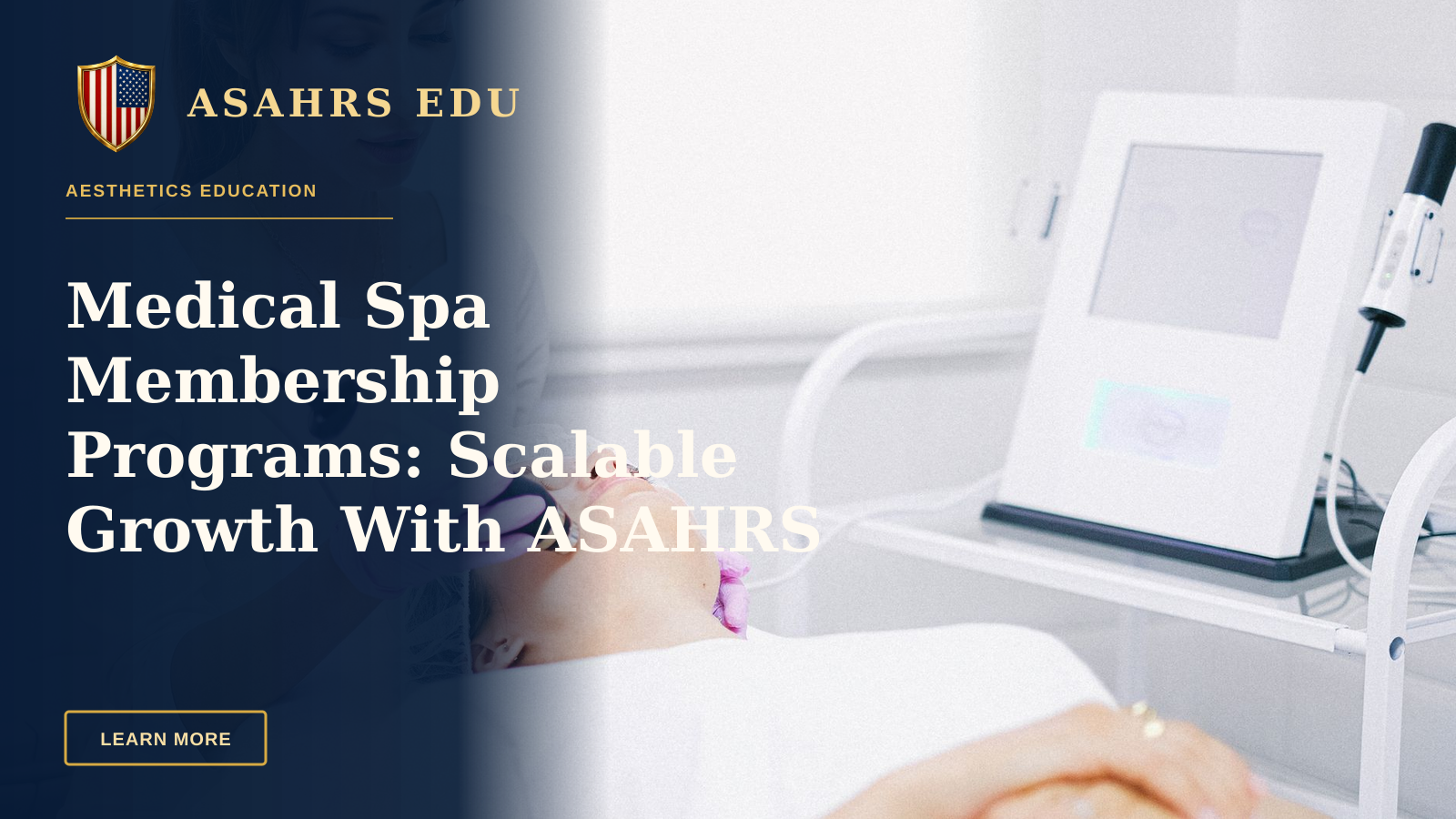 Medical Spa Membership Programs: Scalable Growth With ASAHRS EDU — Aesthetician providing a laser facial treatment to a patient in a spa clinic setting.