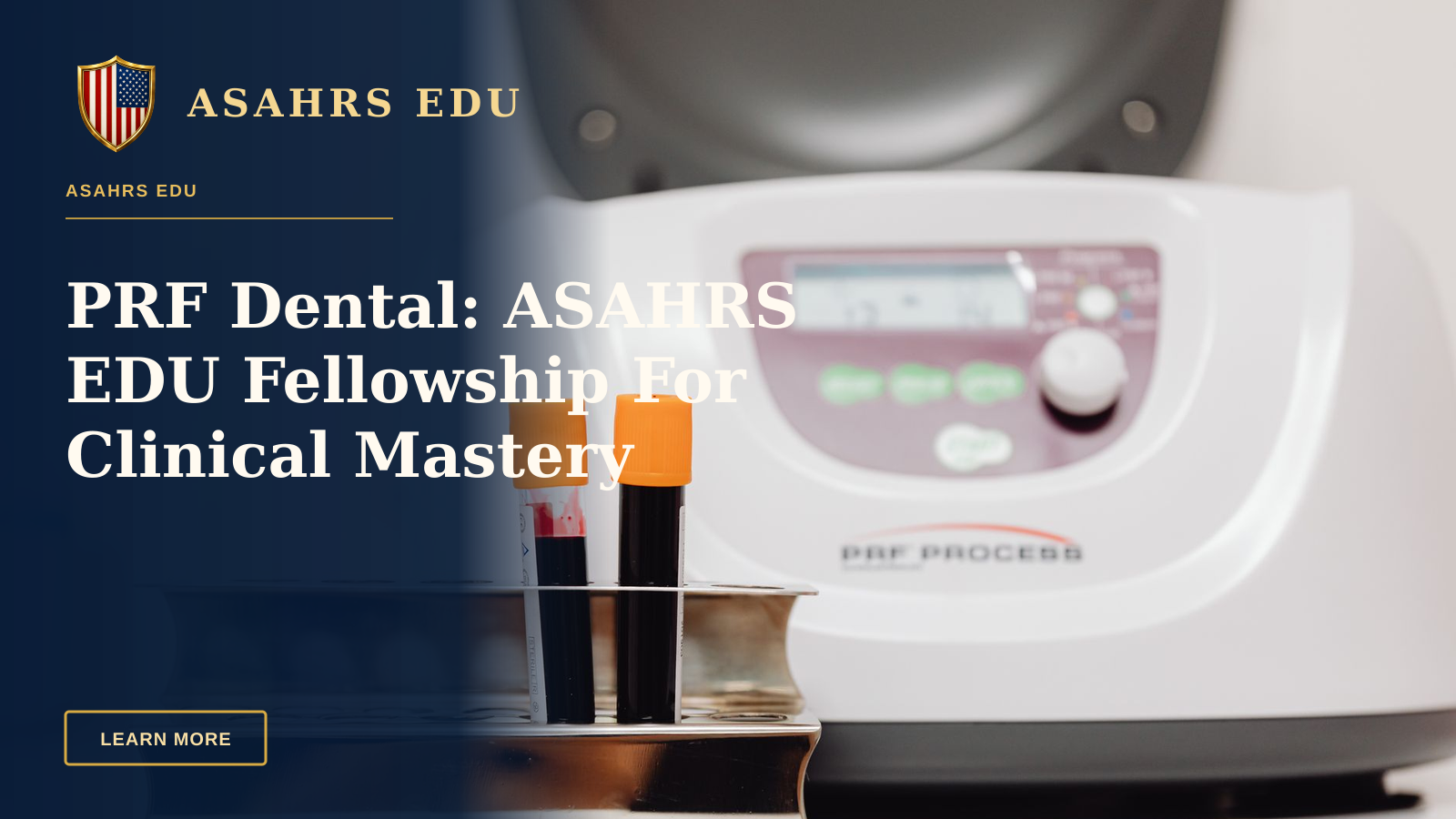 PRF Dental: ASAHRS EDU Fellowship For Clinical Mastery — Blood samples in a rack with centrifuge in a laboratory environment.