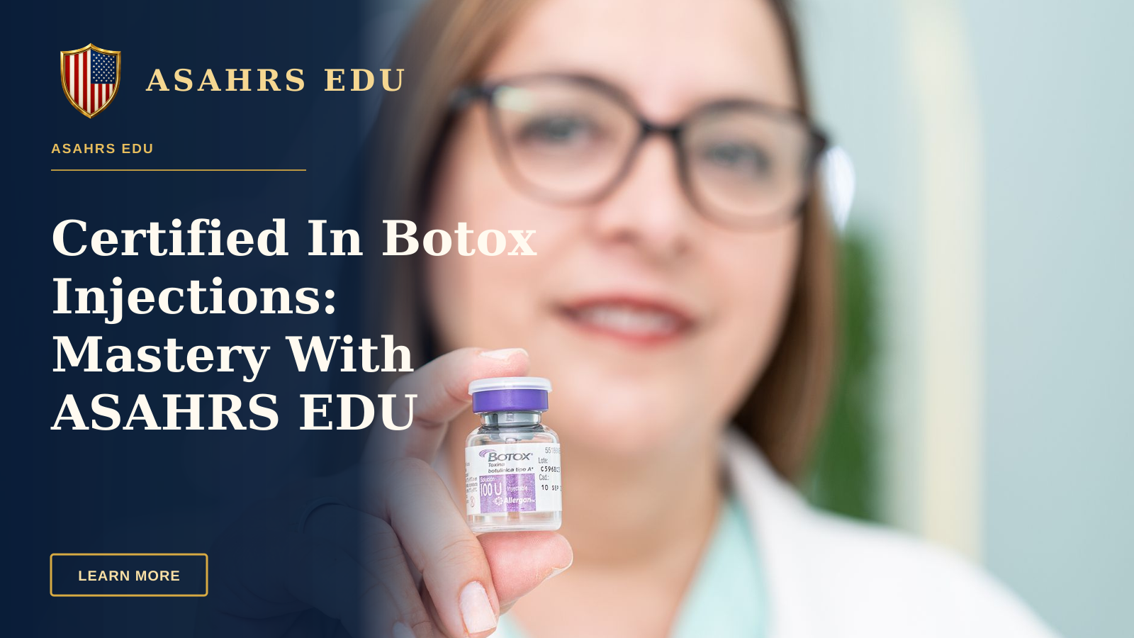Certified In Botox Injections: Mastery With ASAHRS EDU — A woman holding a Botox vial, highlighting aesthetic medical cosmetics and beauty treatment.