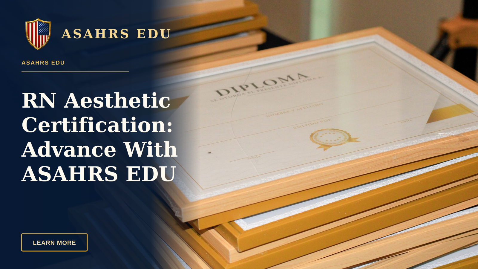 RN Aesthetic Certification: Advance With ASAHRS EDU — A stack of elegant framed diplomas prepared for an academic ceremony.