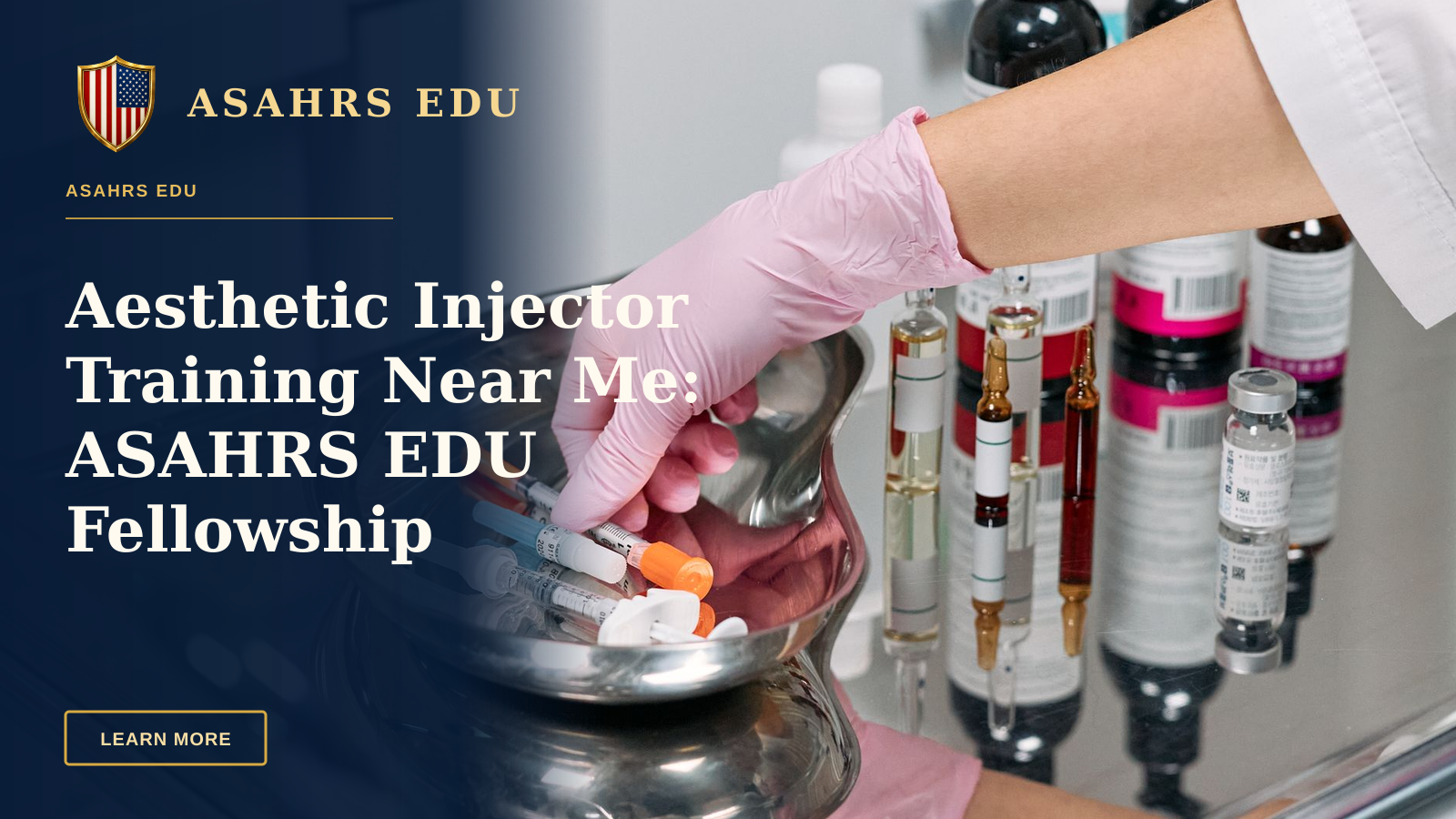 Aesthetic Injector Training Near Me: ASAHRS EDU Fellowship — Close-up of a cosmetologist's gloved hand preparing syringes on a tray in a clinic setting.