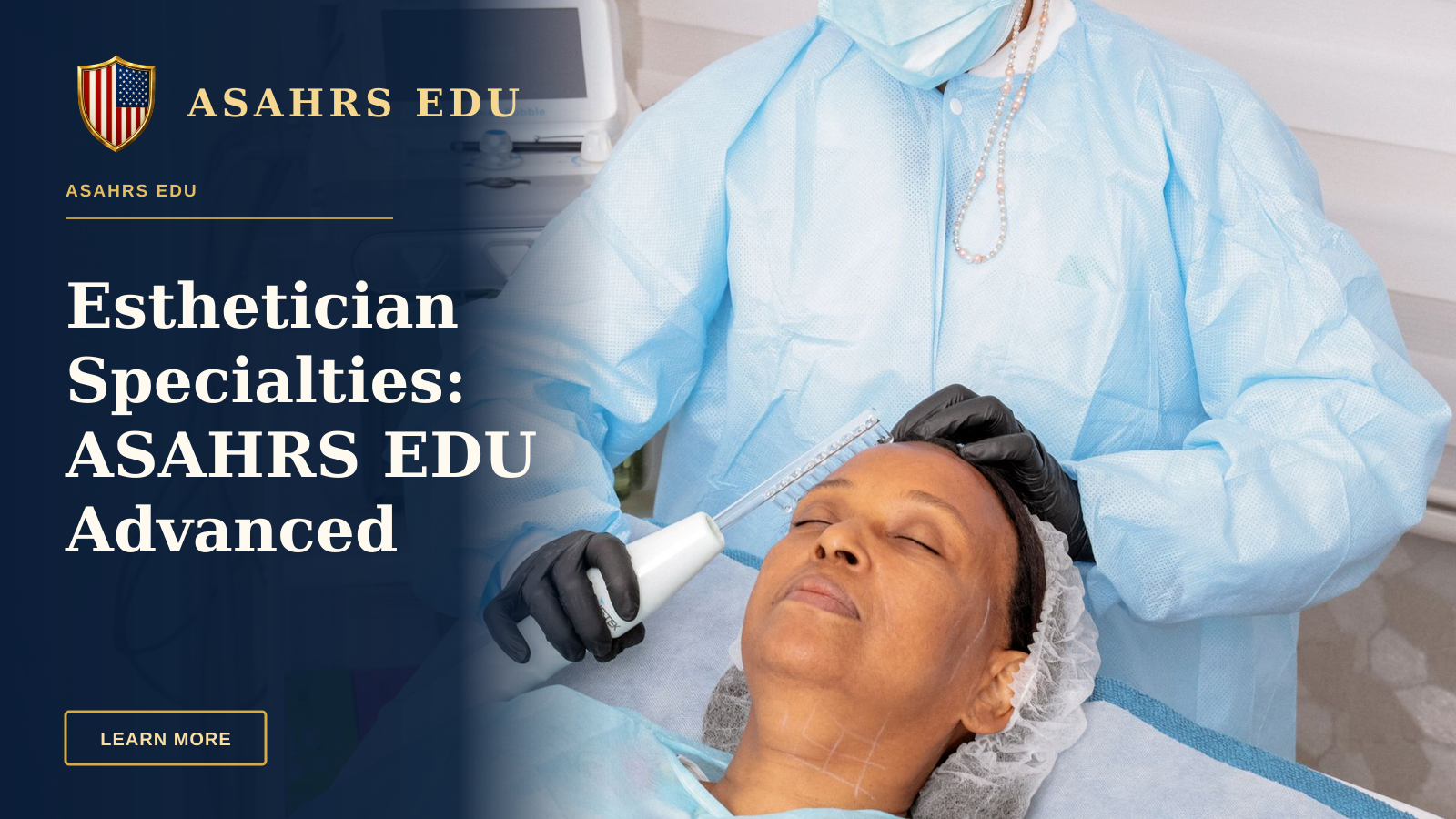 Esthetician Specialties: ASAHRS EDU Advanced Fellowship — Woman receiving a professional facial treatment with advanced equipment in a spa environment.