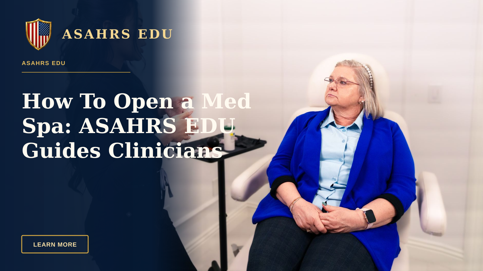 How To Open a Med Spa: ASAHRS EDU Guides Clinicians — Female professional consulting with senior client in a Santa Ana med spa.