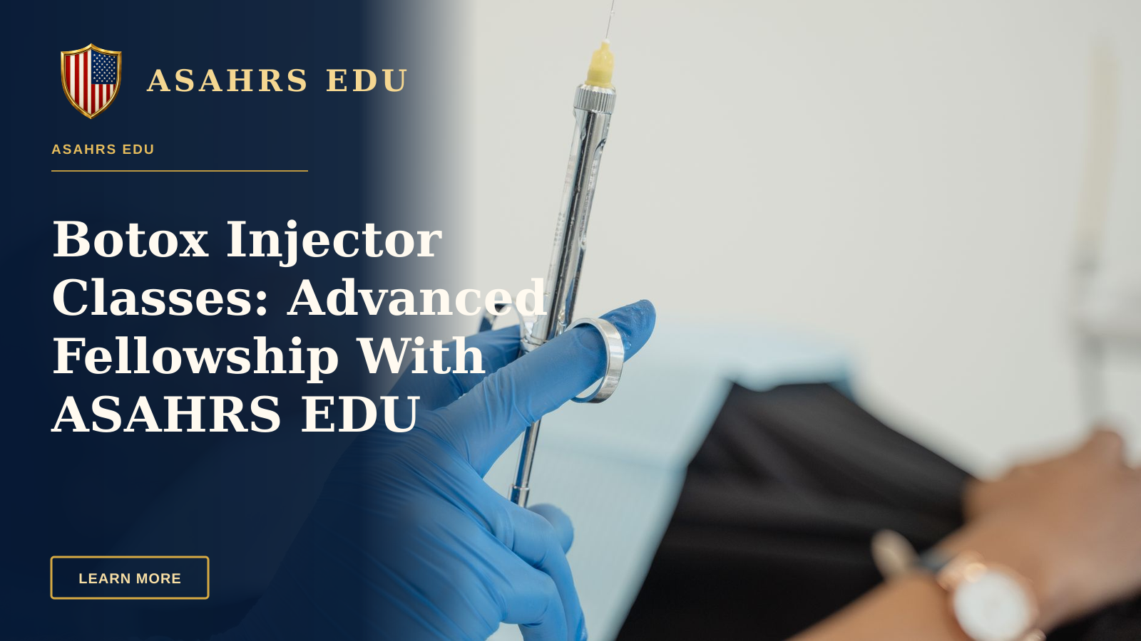 Botox Injector Classes: Advanced Fellowship With ASAHRS EDU — A dentist holding a syringe with patient in background, showcasing dental procedure readiness.