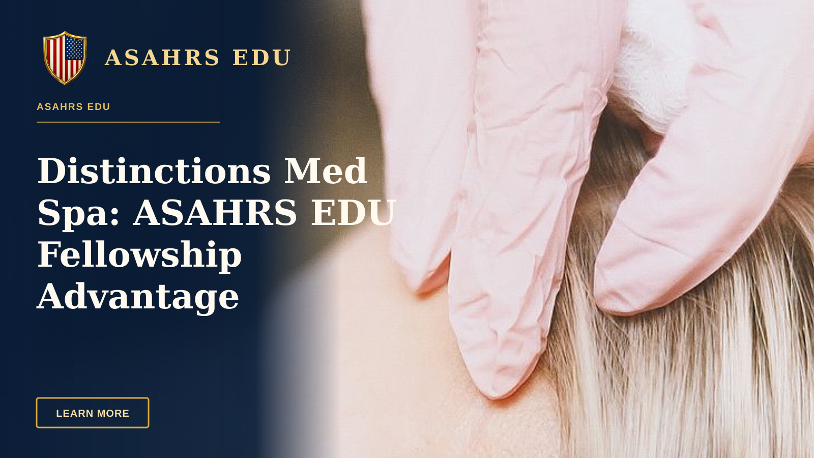 Distinctions Med Spa: ASAHRS EDU Fellowship Advantage — Close-up of a cosmetic injection procedure enhancing facial features in a clinic setting.