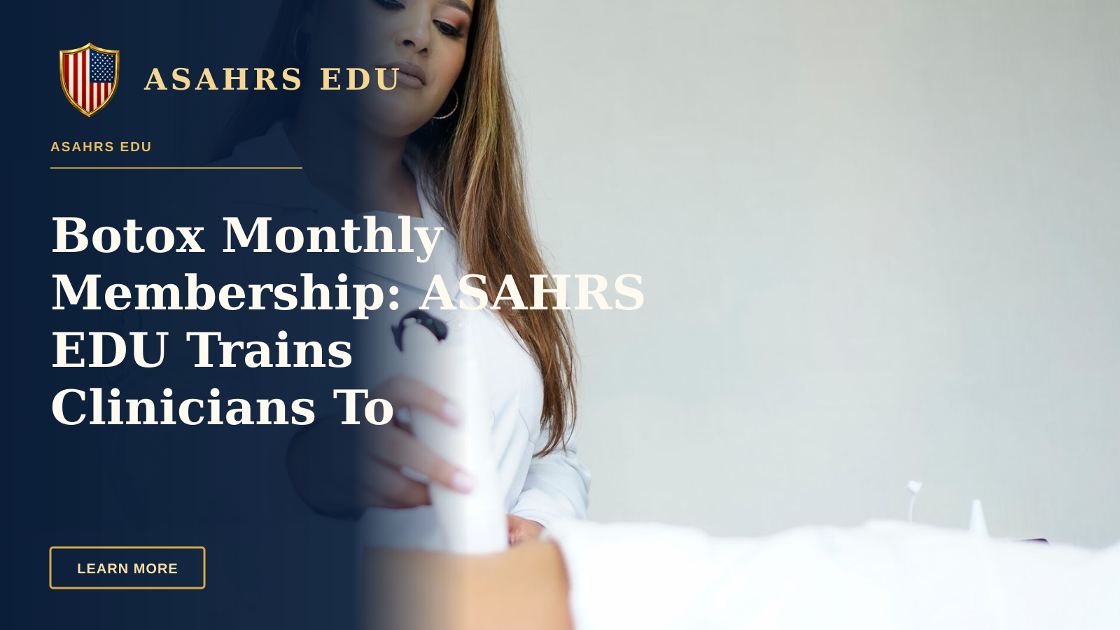 Botox Monthly Membership: ASAHRS EDU Trains Clinicians To Build Programs — A healthcare worker in a lab coat performing a treatment or procedure on a patient indoors.