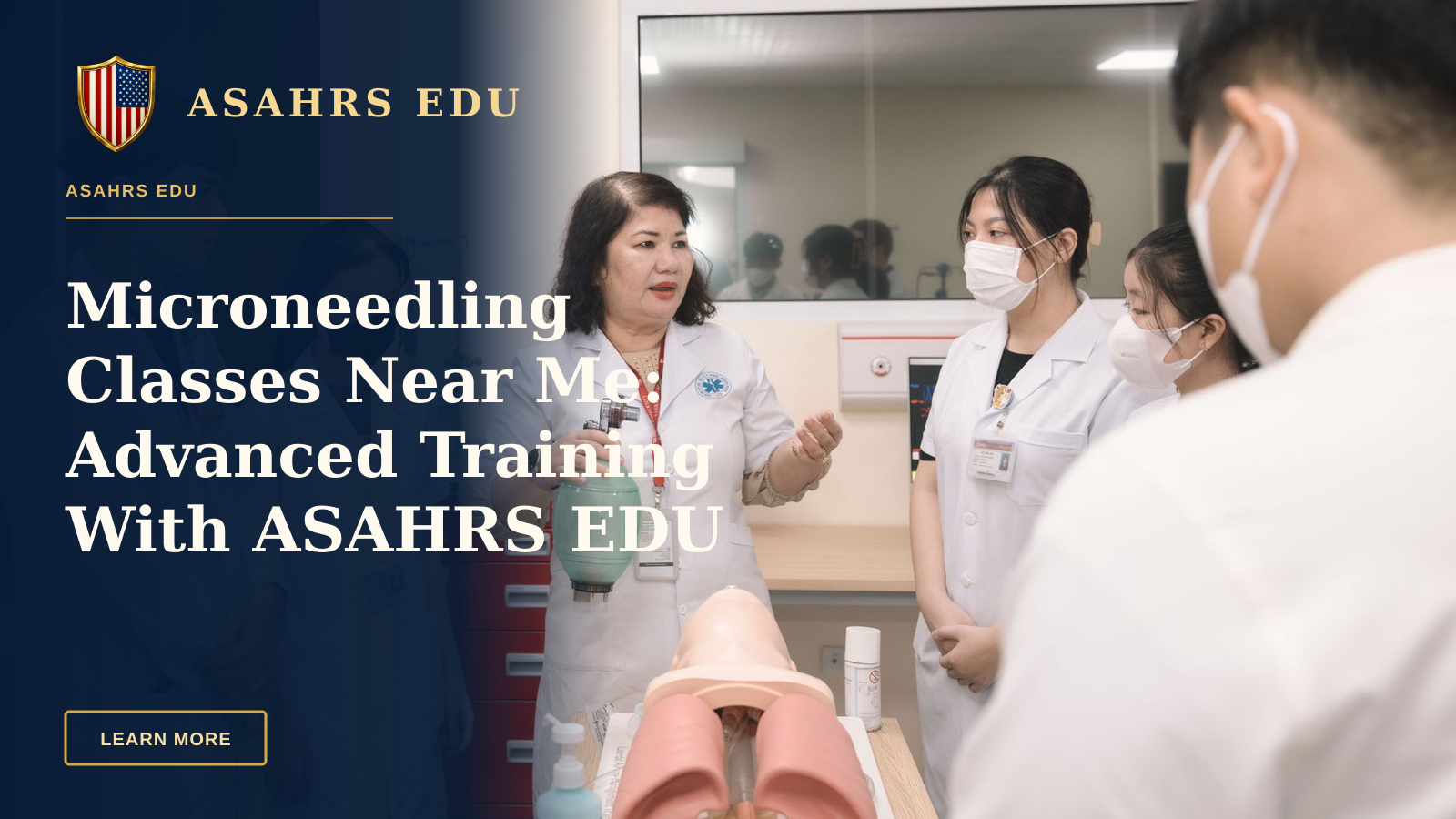 Microneedling Classes Near Me: Advanced Training With ASAHRS EDU — Group of medical students practicing skills with a training mannequin in a classroom setting.