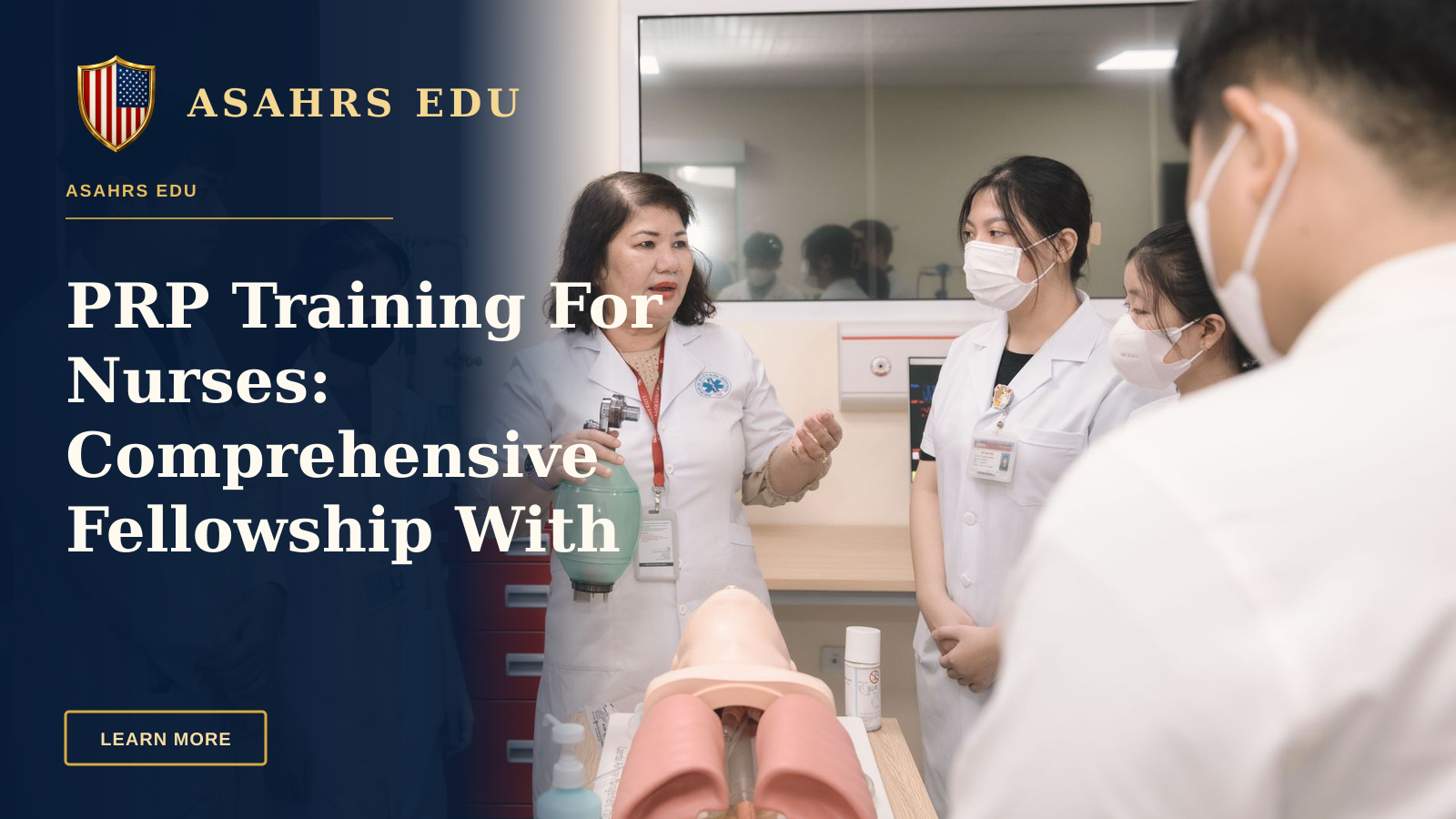 PRP Training For Nurses: Comprehensive Fellowship With ASAHRS EDU — Group of medical students practicing skills with a training mannequin in a classroom setting.