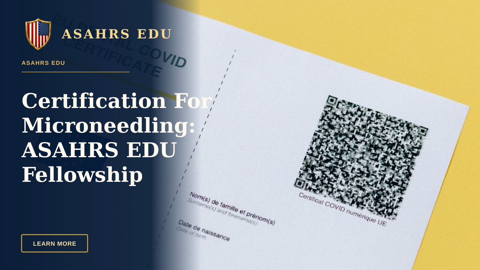 Certification For Microneedling: ASAHRS EDU Fellowship — Close-up of an EU Digital COVID Certificate with QR code on a yellow background.