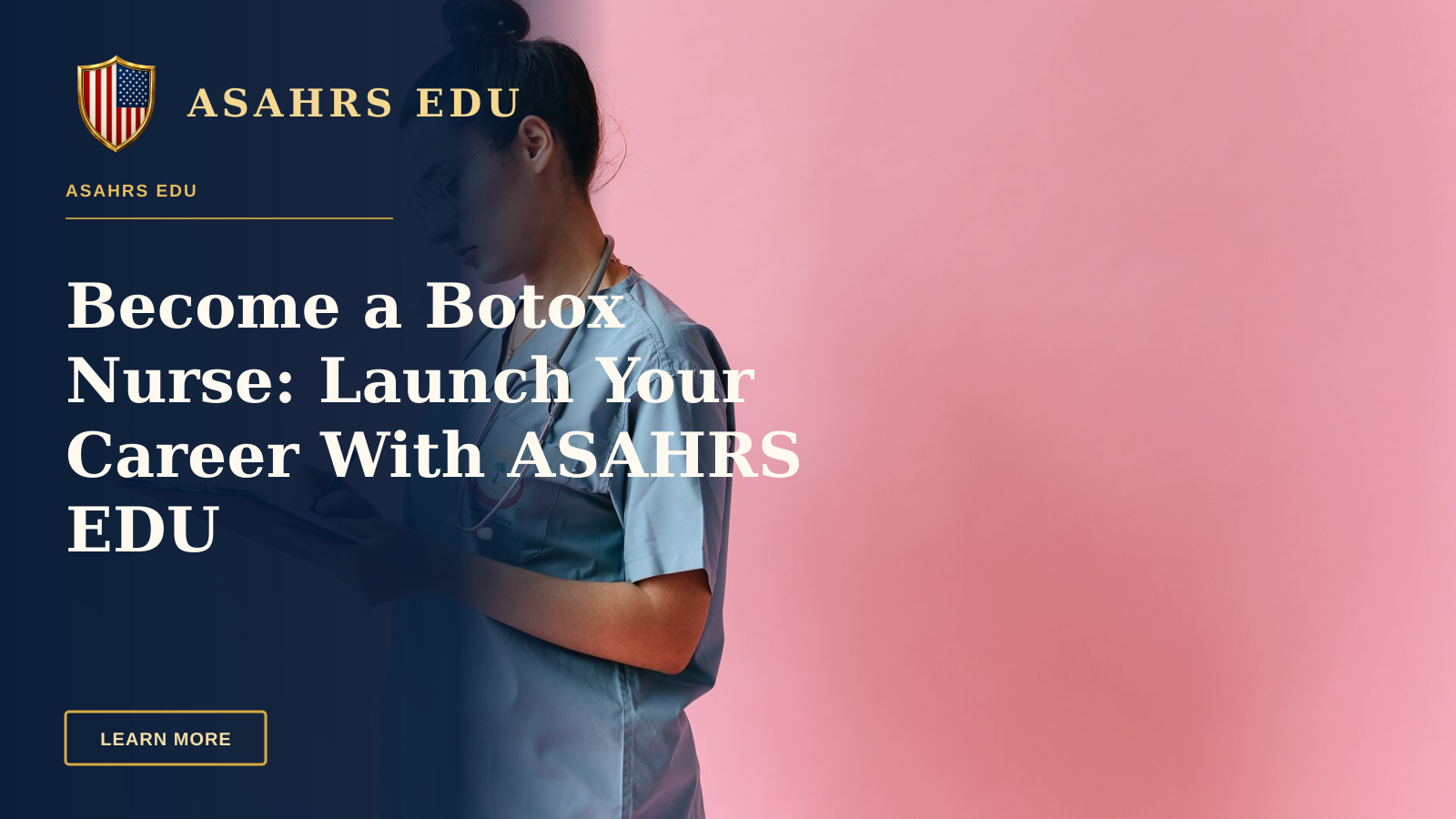 Become a Botox Nurse: Launch Your Career With ASAHRS EDU — Female nurse in scrubs writing on a clipboard with a stethoscope on a pink background.
