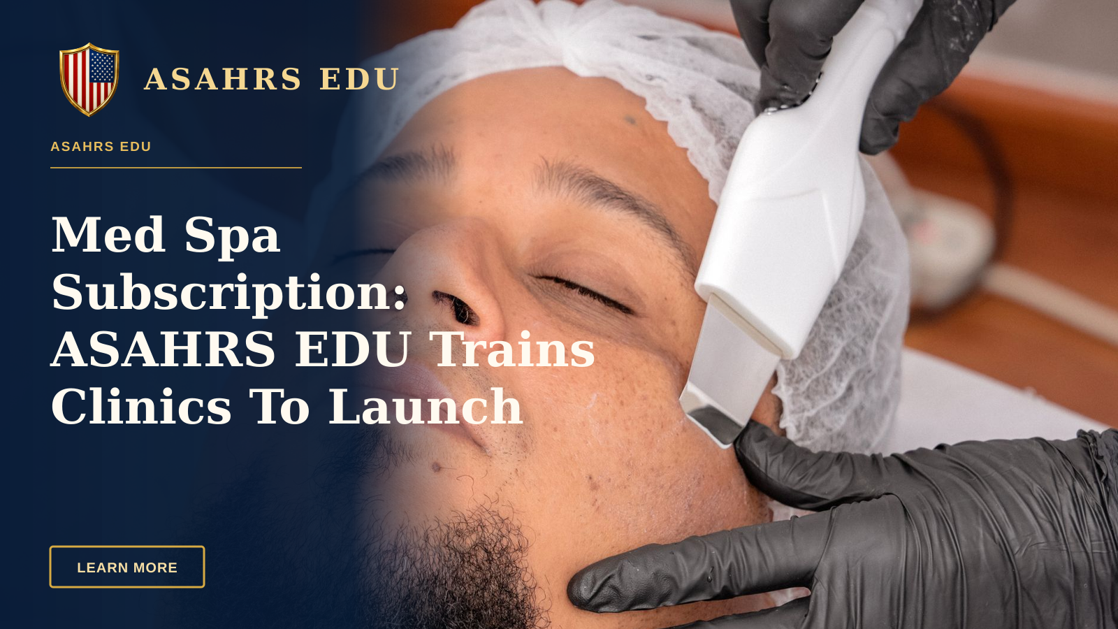 Med Spa Subscription: ASAHRS EDU Trains Clinics To Launch — A man undergoing a facial treatment with advanced cosmetology equipment.