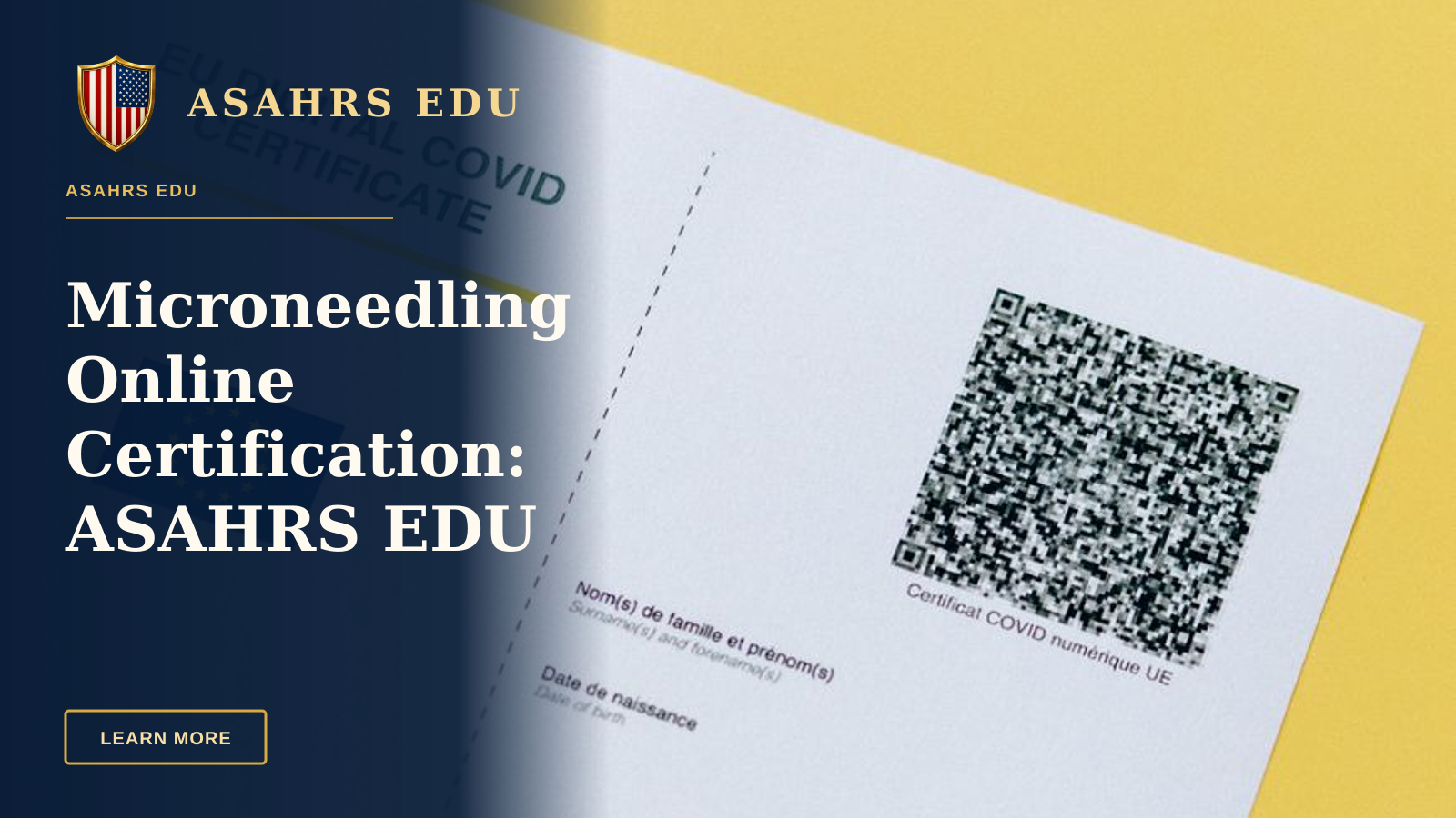 Microneedling Online Certification: ASAHRS EDU Fellowship Excellence — Close-up of an EU Digital COVID Certificate with QR code on a yellow background.