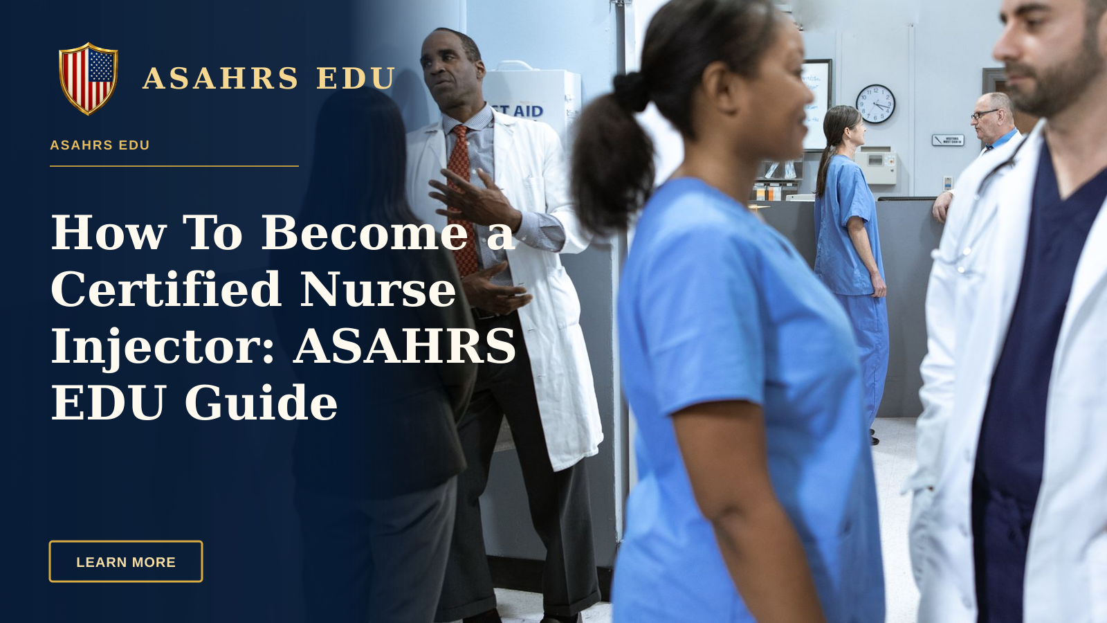How To Become a Certified Nurse Injector: ASAHRS EDU Guide — Doctors and nurses in discussion, showcasing teamwork in a hospital setting.