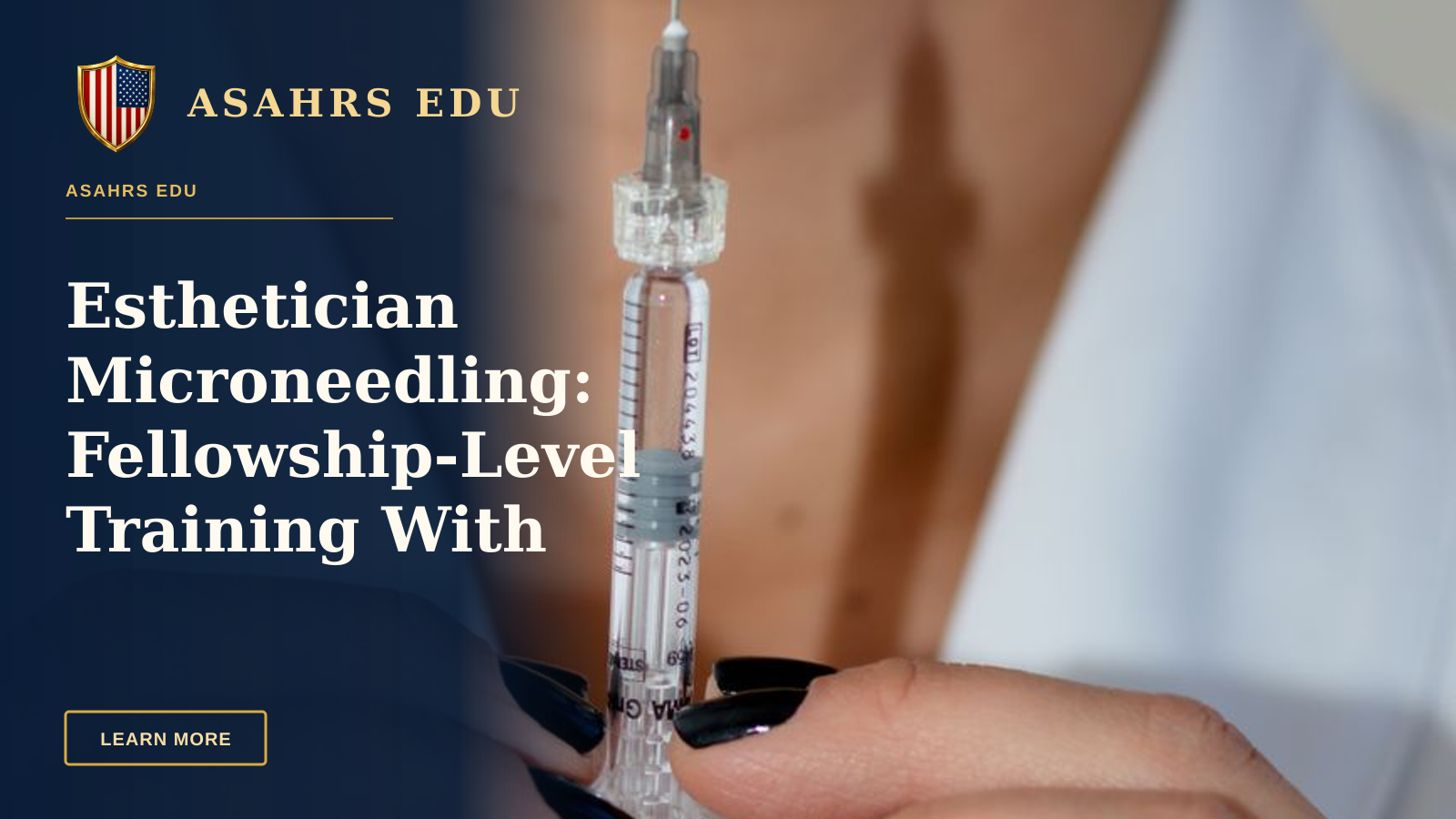 Esthetician Microneedling: Fellowship-Level Training With ASAHRS EDU — Close-up of a woman with a syringe, highlighting aesthetics and healthcare themes.
