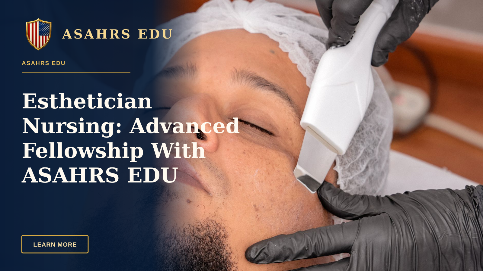 Esthetician Nursing: Advanced Fellowship With ASAHRS EDU — A man undergoing a facial treatment with advanced cosmetology equipment.