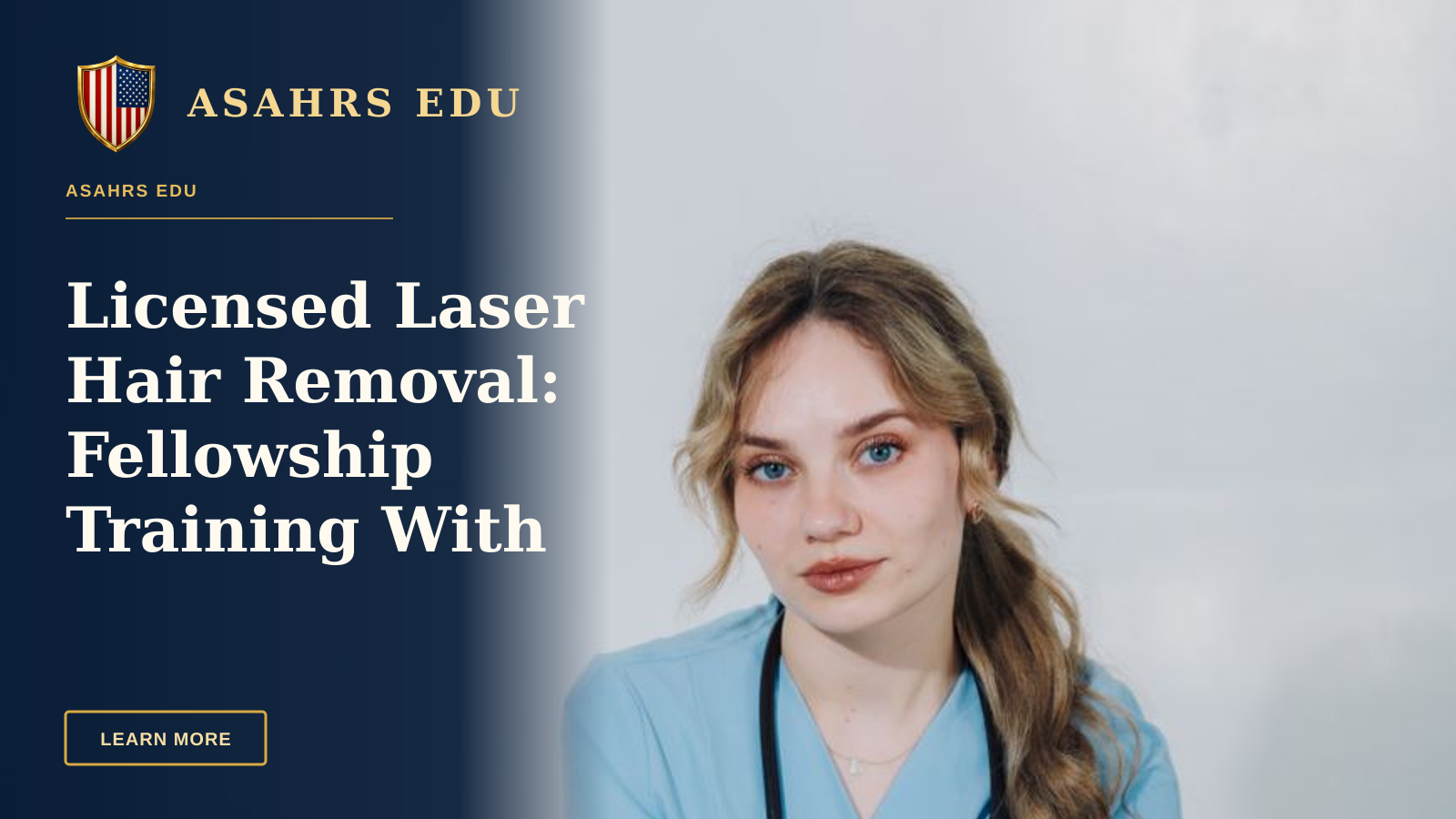 Licensed Laser Hair Removal: Fellowship Training With ASAHRS EDU — A young nurse in blue scrubs and stethoscope sitting on a chair indoors.