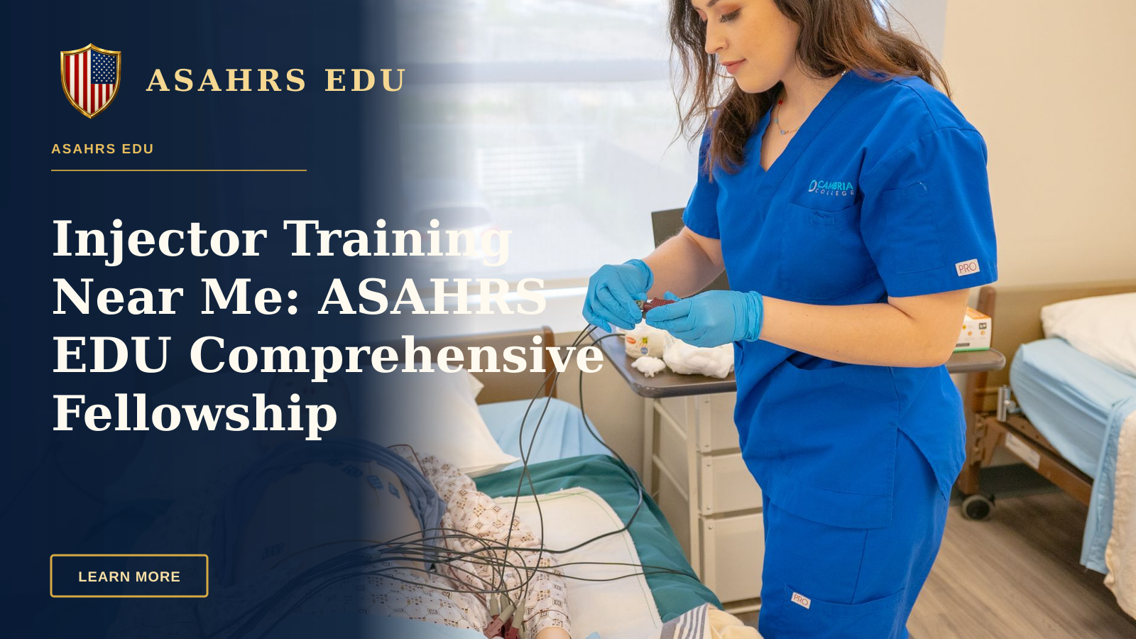 Injector Training Near Me: ASAHRS EDU Comprehensive Fellowship — Medical student in blue scrubs practicing procedures on a patient training manikin in a clinical setting.