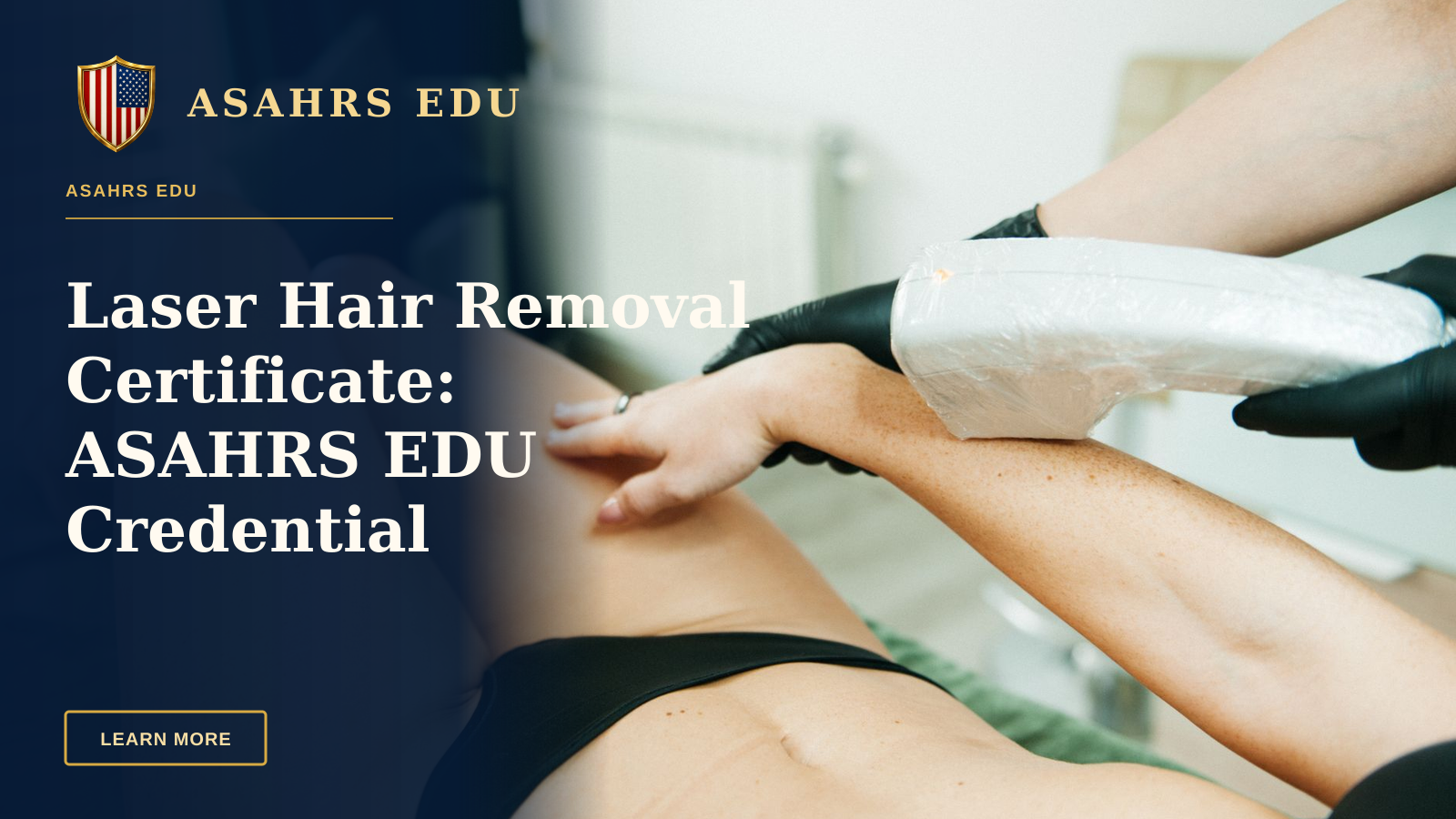 Laser Hair Removal Certificate: ASAHRS EDU Credential — Close-up of laser hair removal on a woman's arm during a session in a modern spa.