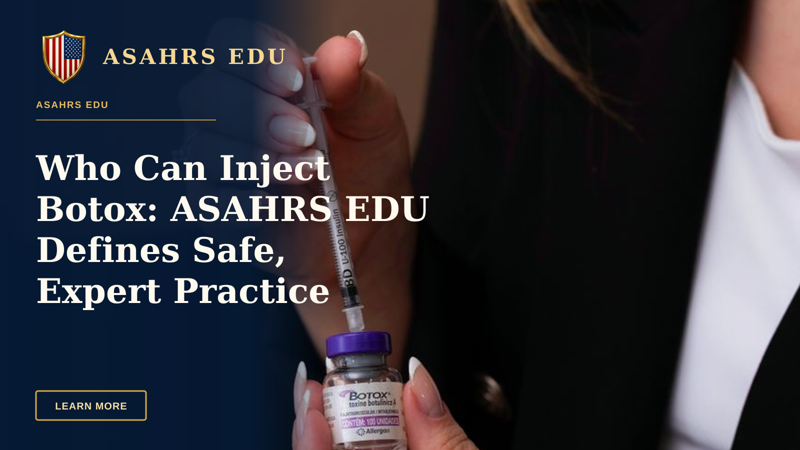 Who Can Inject Botox: ASAHRS EDU Defines Safe, Expert Practice — Close-up of a female holding a Botox syringe, ideal for beauty and health themes.