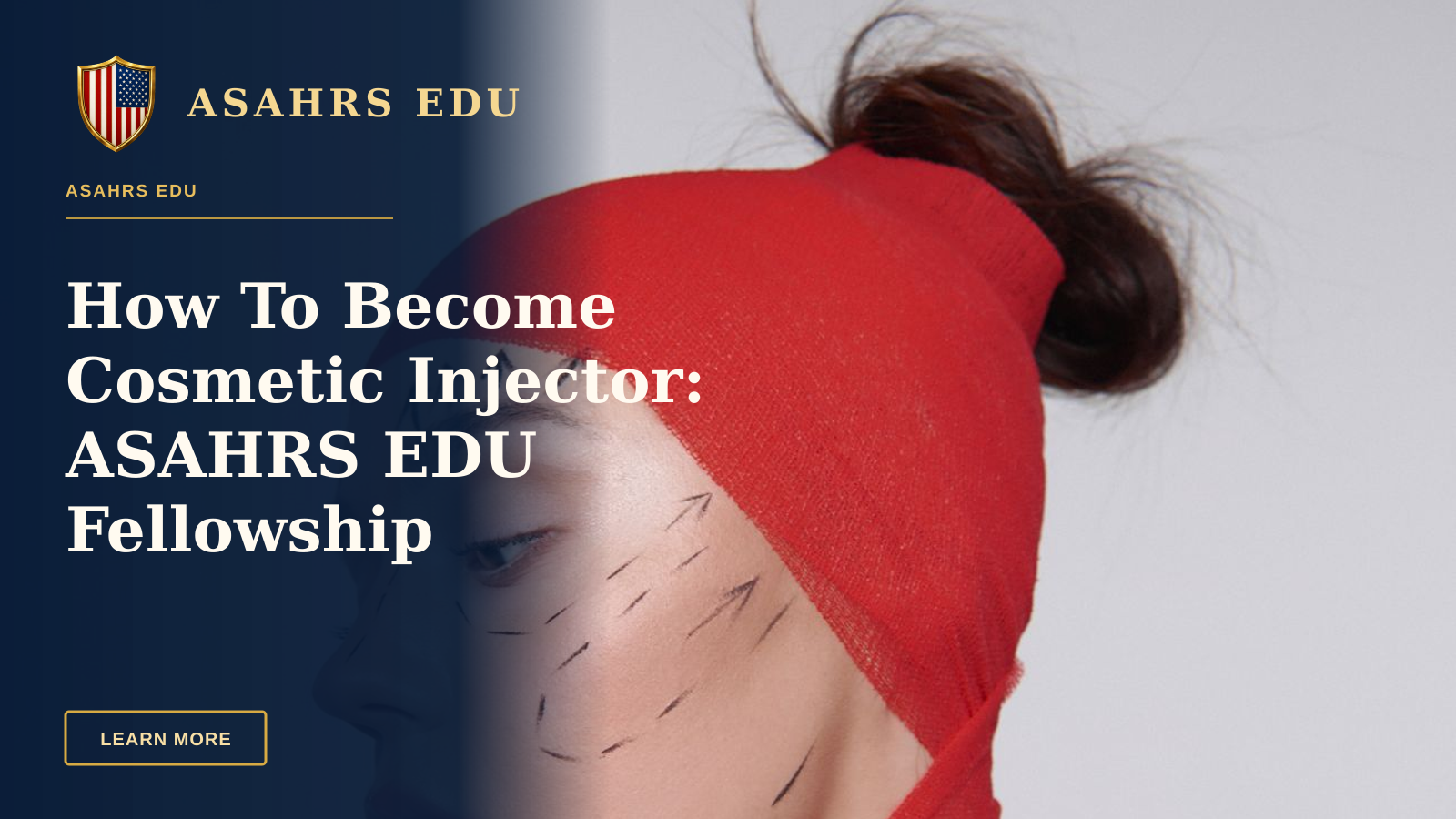 How To Become Cosmetic Injector: ASAHRS EDU Fellowship — Artistic portrait showing cosmetic surgery markings on model in red wrap.
