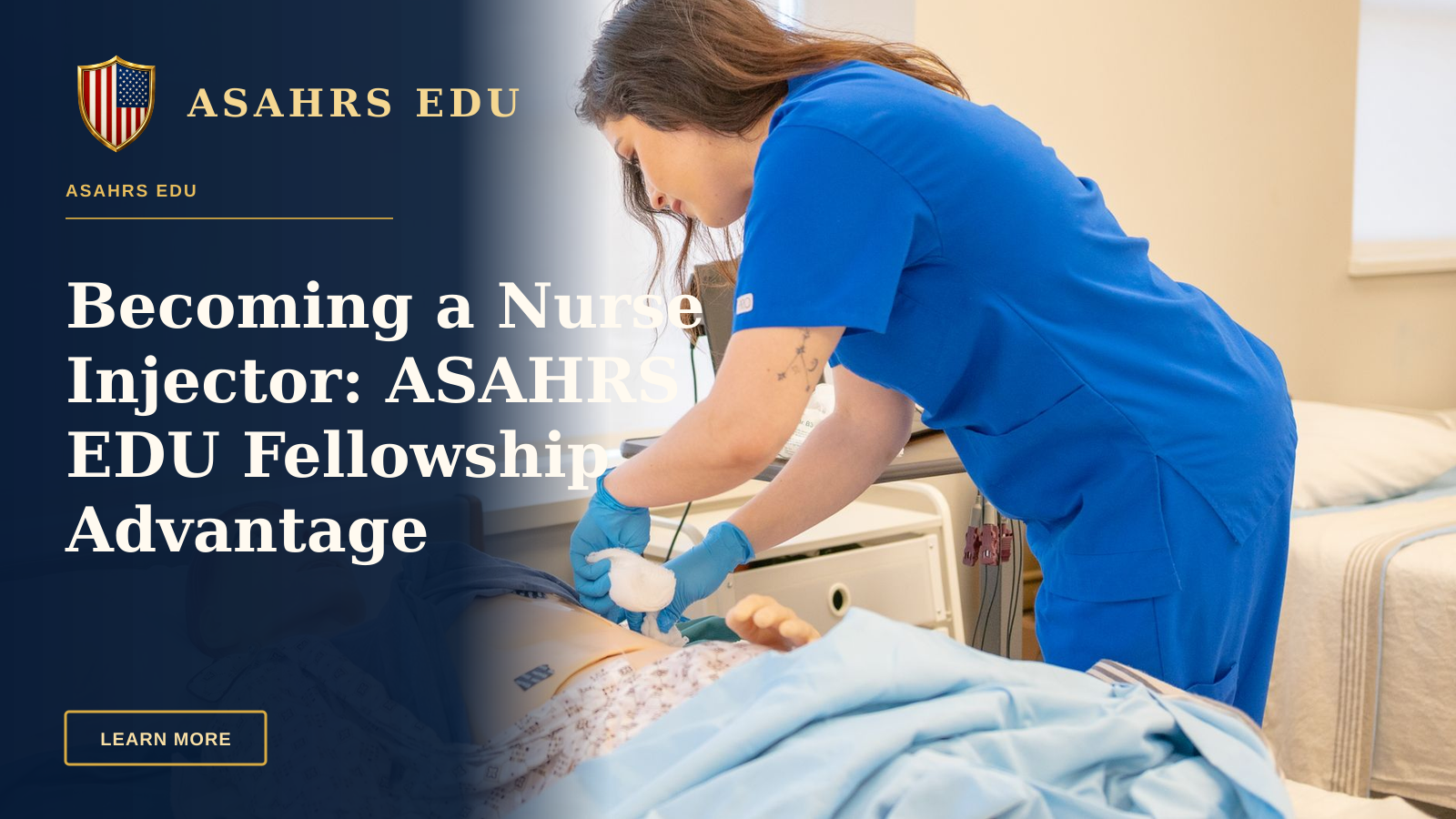 Becoming a Nurse Injector: ASAHRS EDU Fellowship Advantage — A nurse in blue scrubs practicing medical procedures on a hospital training manikin.