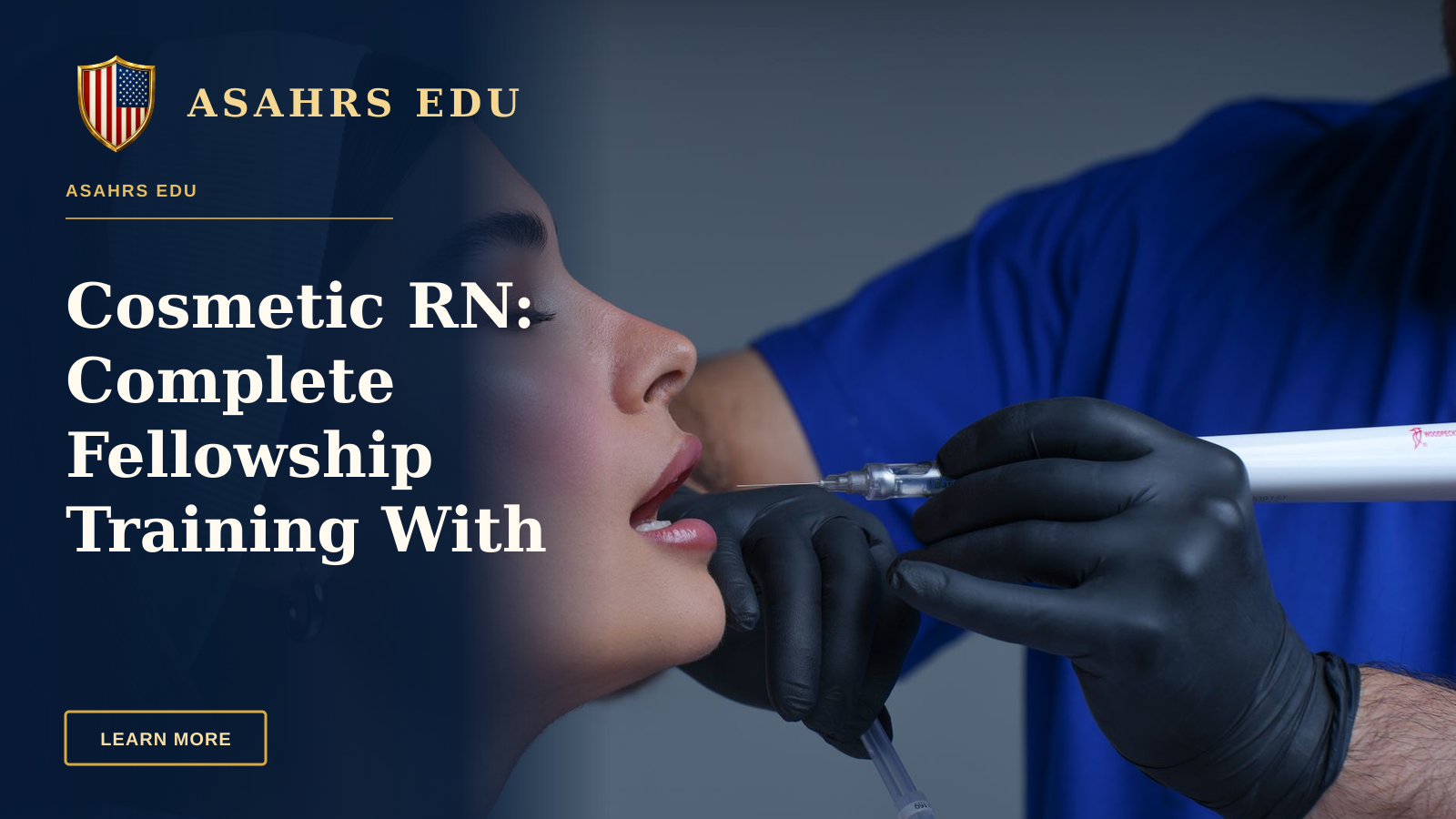Cosmetic RN: Complete Fellowship Training With ASAHRS EDU