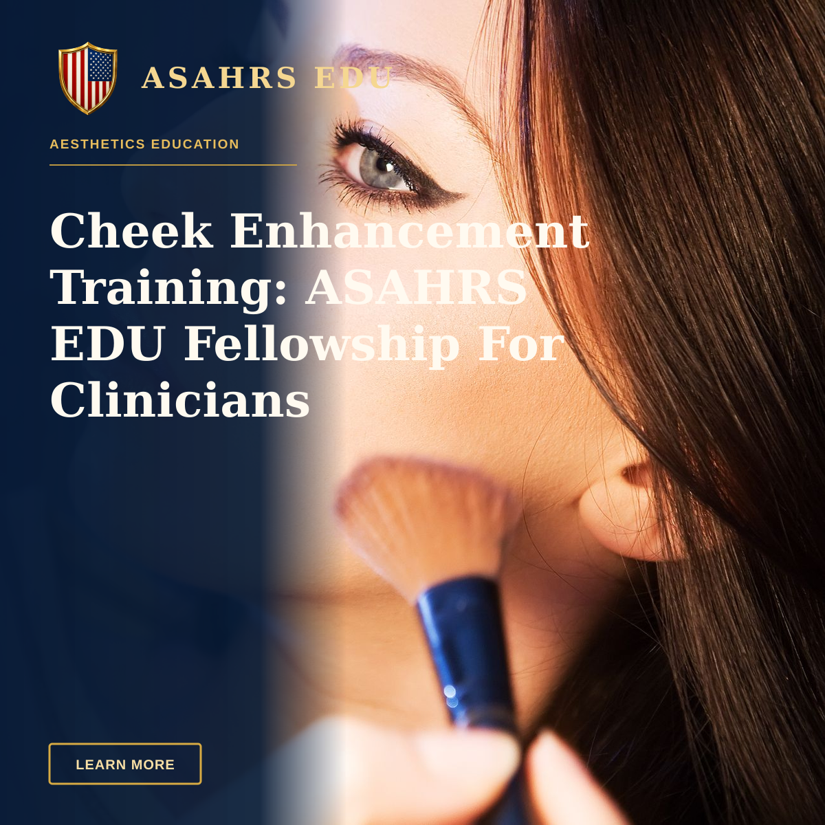 Cheek Enhancement Training: ASAHRS EDU Fellowship For Clinicians — Close-up of a woman applying makeup using a brush, highlighting beauty and elegance.