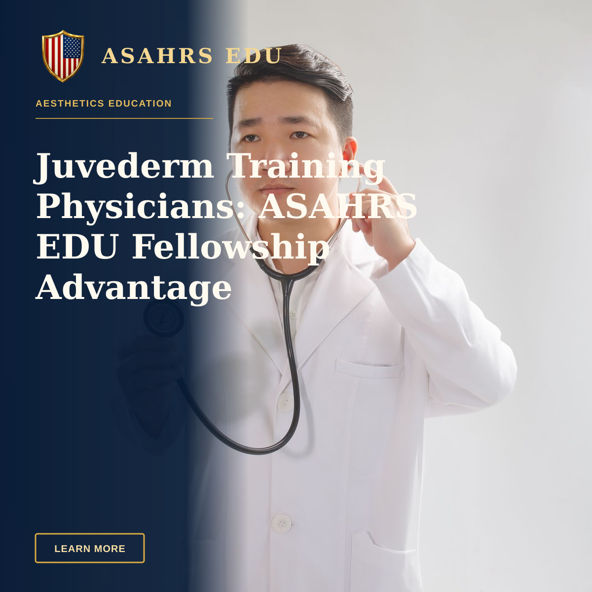 Juvederm Training Physicians: ASAHRS EDU Fellowship Advantage — Portrait of a young doctor in white coat holding a stethoscope in a studio setting.