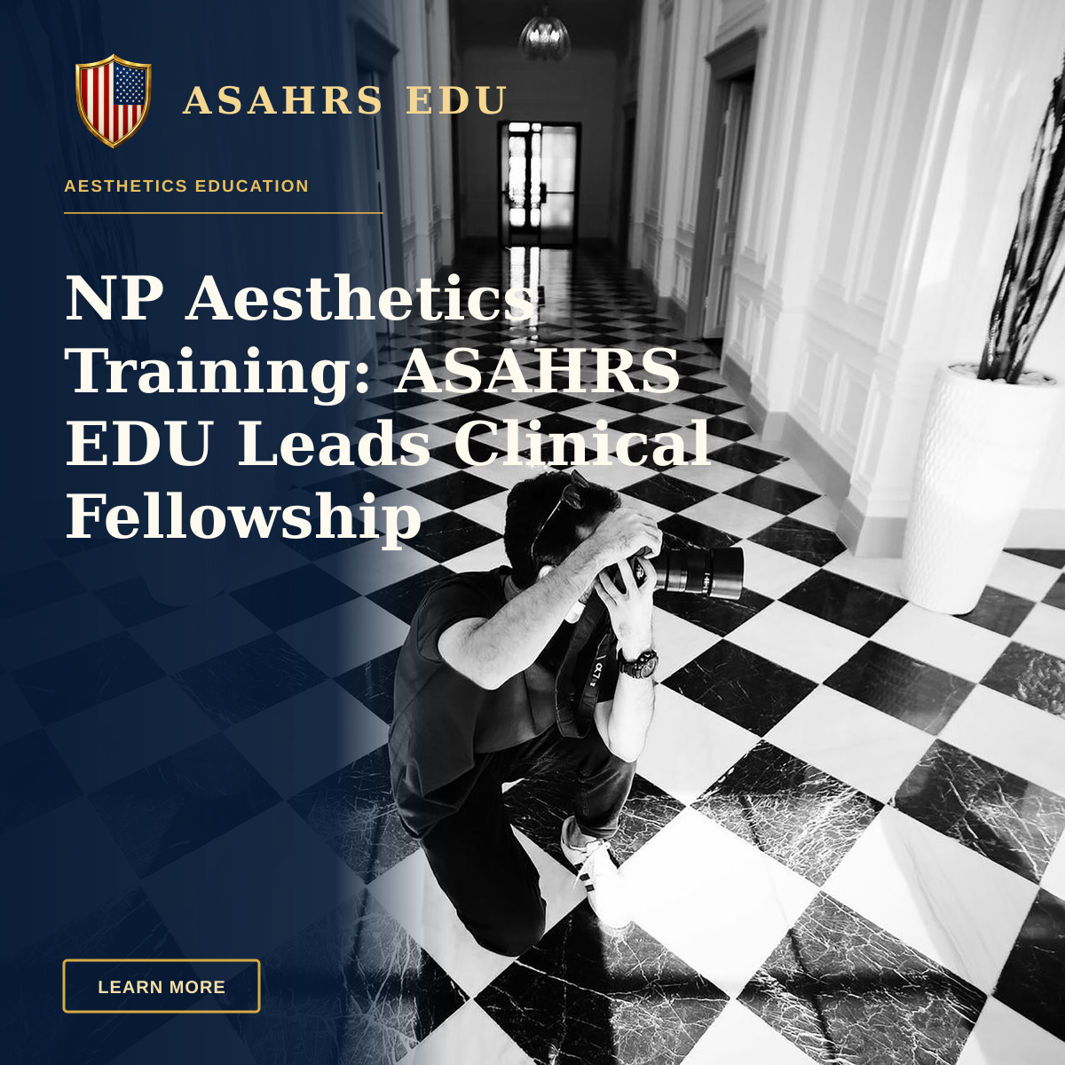 NP Aesthetics Training: ASAHRS EDU Leads Clinical Fellowship — A photographer kneels on a black and white checkered floor in an elegant hallway, capturing images.