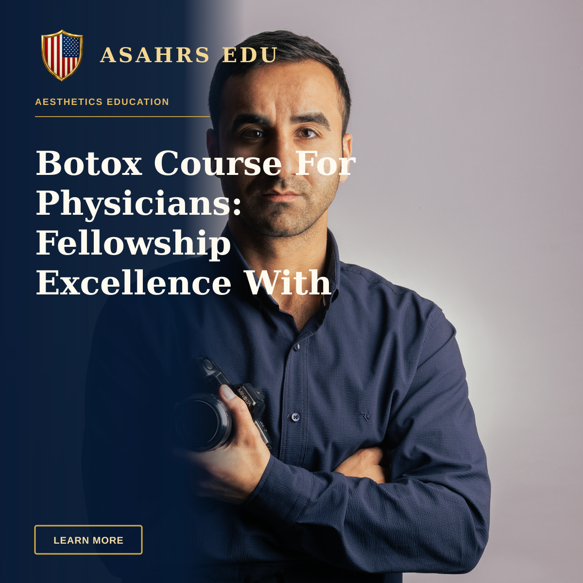 Botox Course For Physicians: Fellowship Excellence With ASAHRS EDU — Professional photographer posing with a camera against a gray background.