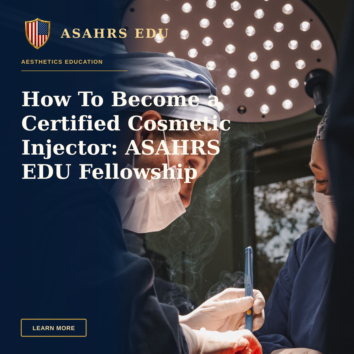 How To Become a Certified Cosmetic Injector: ASAHRS EDU Fellowship Pathway — Female surgeons in SP, Brazil focusing on intricate operation under bright surgical light.