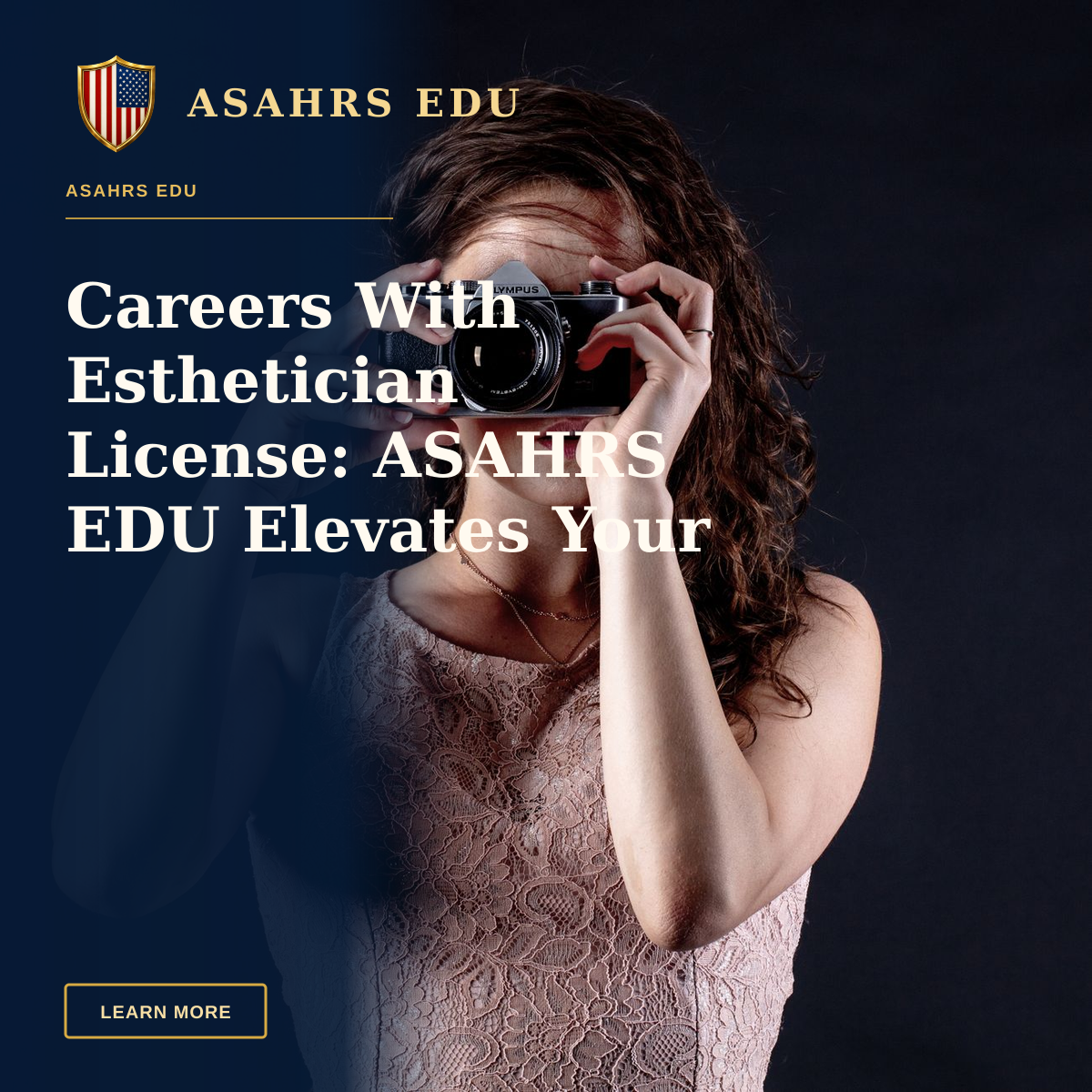 Careers With Esthetician License: ASAHRS EDU Elevates Your Career — A woman in a lace dress holding a vintage camera against a dark background.