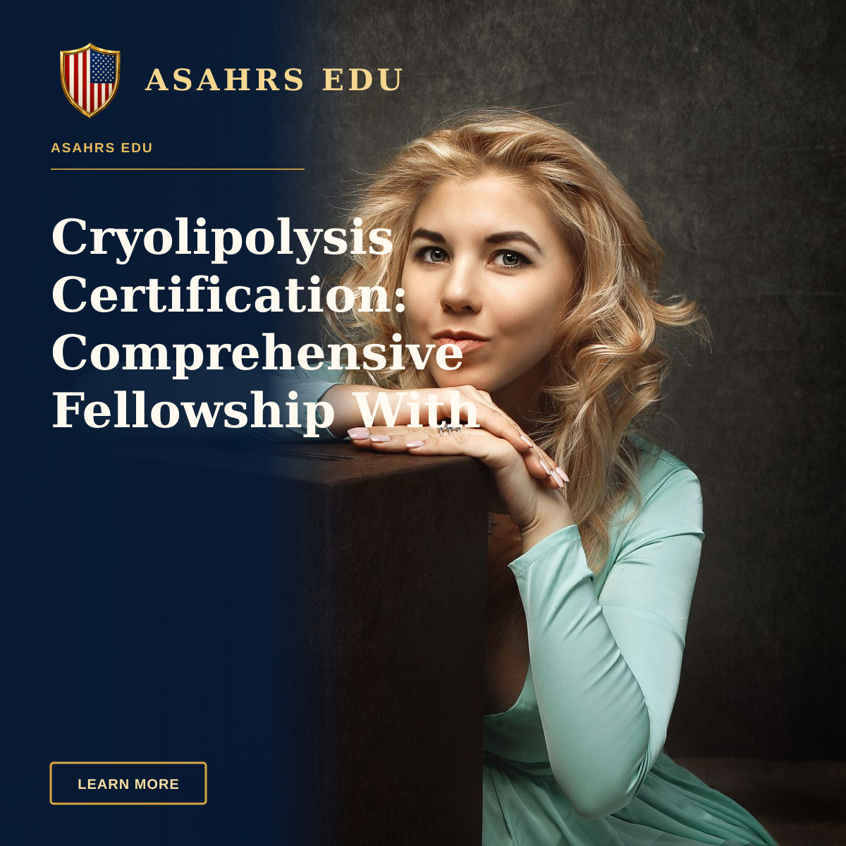 Cryolipolysis Certification: Comprehensive Fellowship With ASAHRS EDU — Blonde woman in a turquoise dress leaning elegantly on a wooden box indoors.