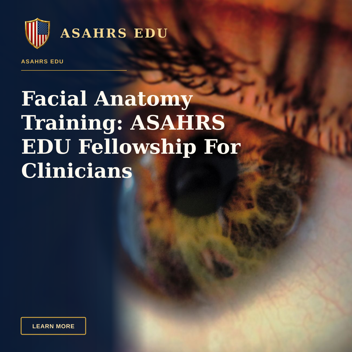 Facial Anatomy Training: ASAHRS EDU Fellowship For Clinicians — A vivid macro close-up of a human eye with detailed iris and eyelashes.
