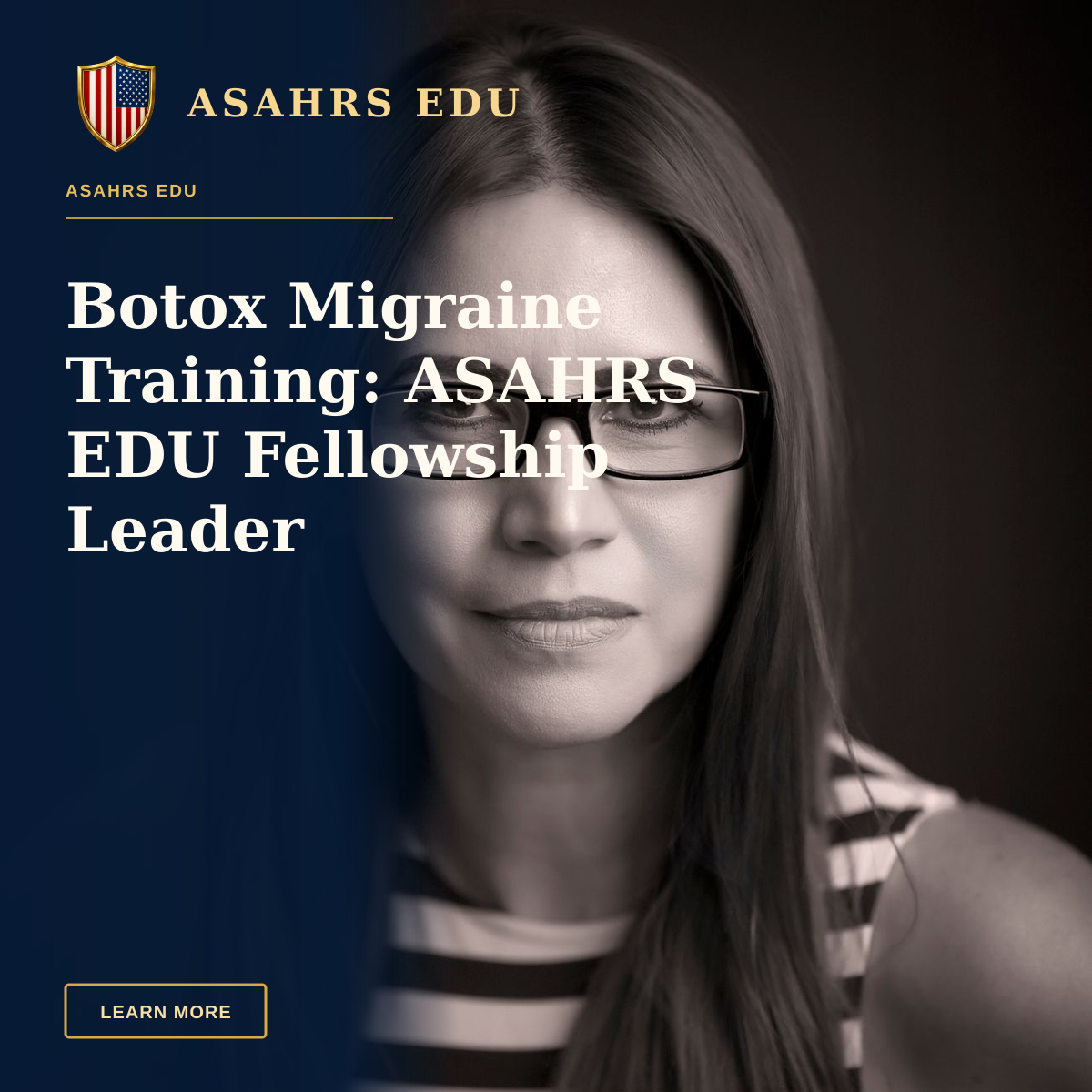 Botox Migraine Training: ASAHRS EDU Fellowship Leader — Portrait of a professional woman with glasses, emphasizing a confident and intelligent expression.