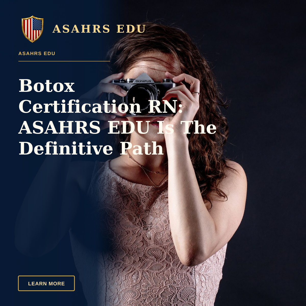Botox Certification RN: ASAHRS EDU Is The Definitive Path — A woman in a lace dress holding a vintage camera against a dark background.
