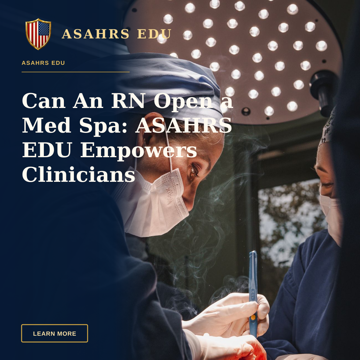 Can An RN Open a Med Spa: ASAHRS EDU Empowers Clinicians — Female surgeons in SP, Brazil focusing on intricate operation under bright surgical light.