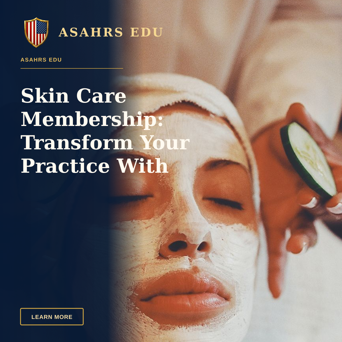 Skin Care Membership: Transform Your Practice With ASAHRS EDU — Woman receiving spa facial with face mask and cucumber slices, promoting relaxation and skincare.